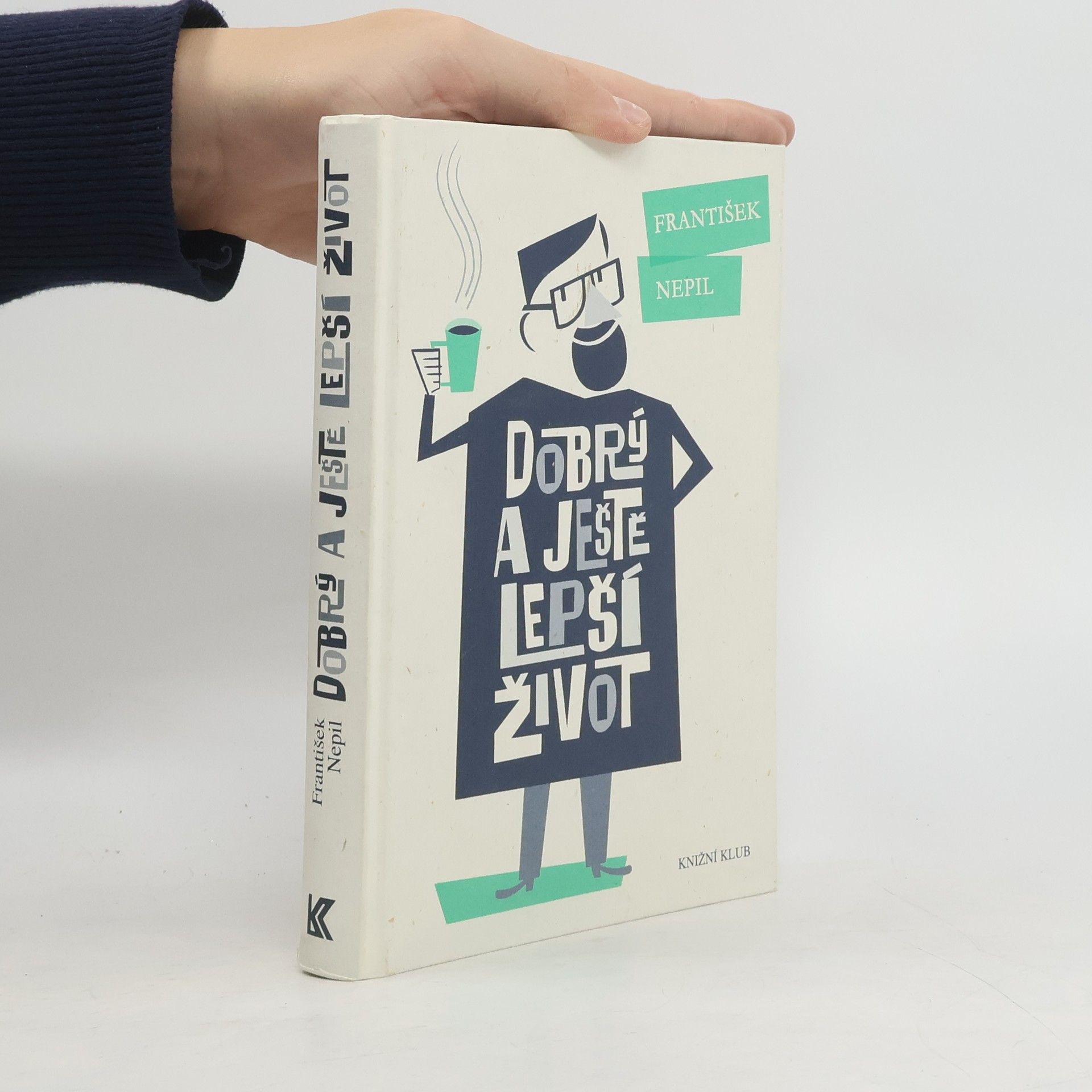 František Nepil Dobrý a ještě lepší život