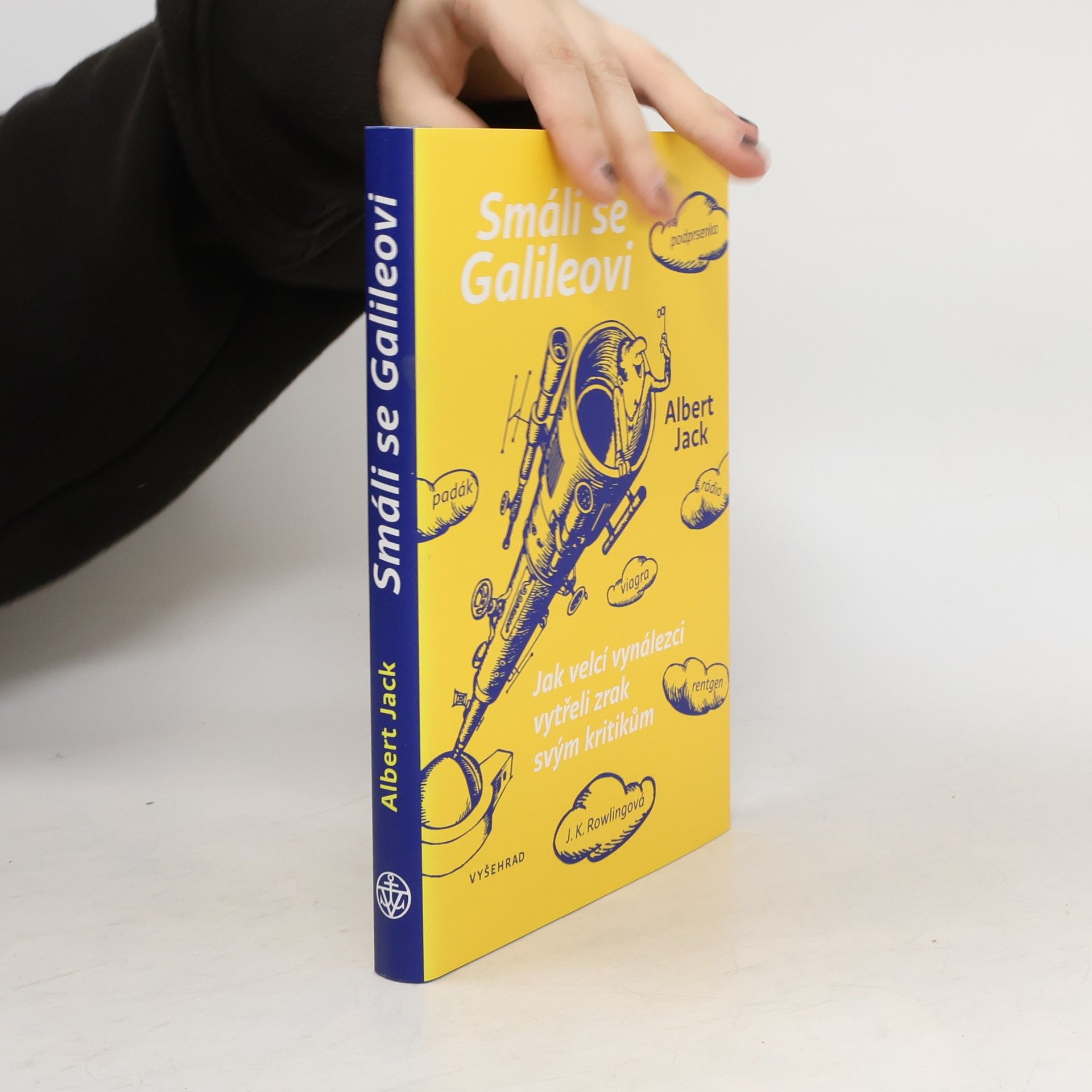 Albert Jack Smáli se Galileovi: O vynálezcích a vynálezech, které změnily svět