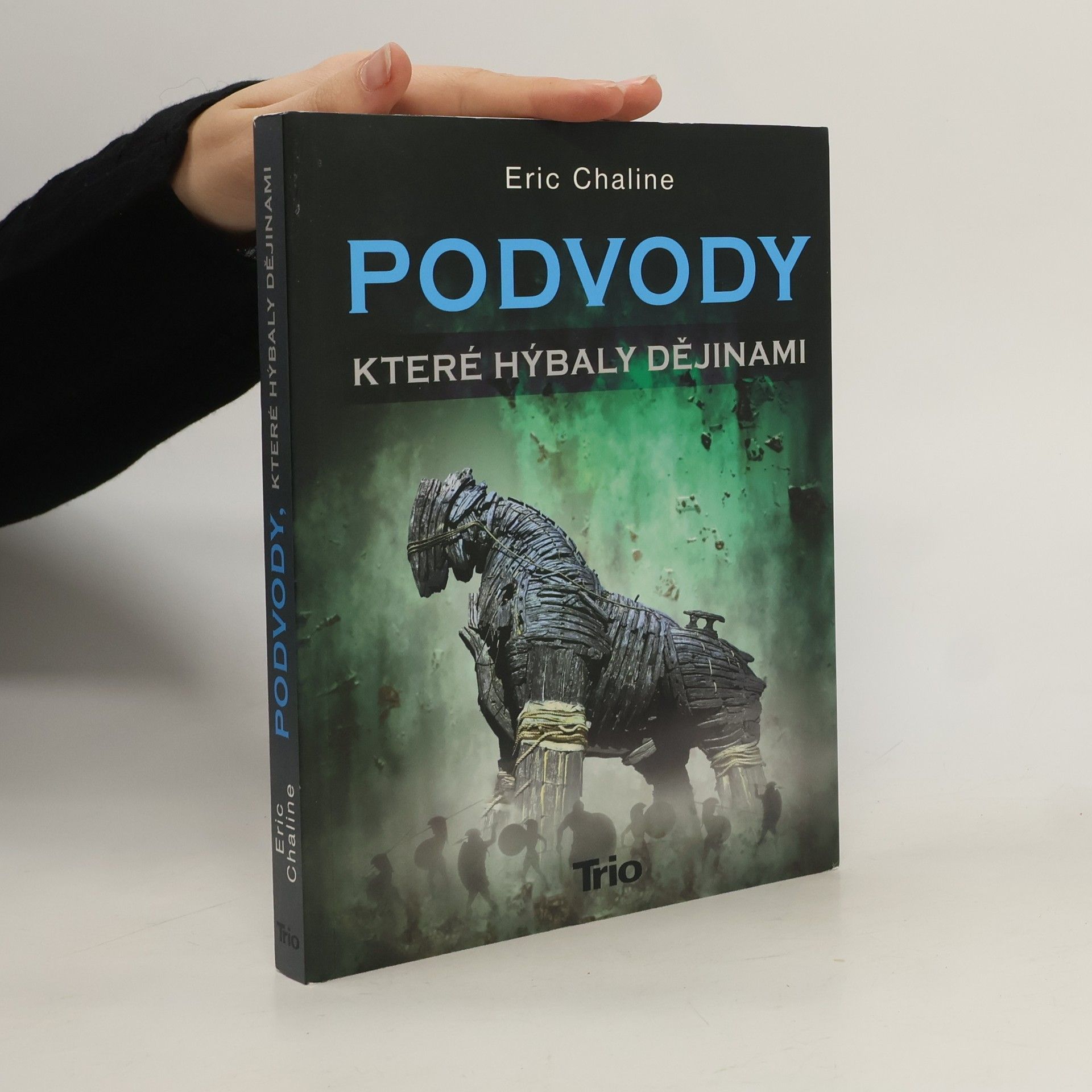Eric Chaline Podvody, které hýbaly dějinami