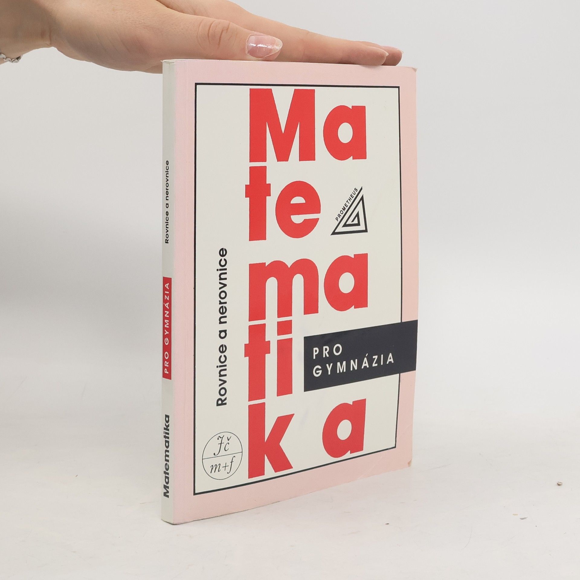 Jura Charvát Matematika pro gymnázia. Rovnice a nerovnice