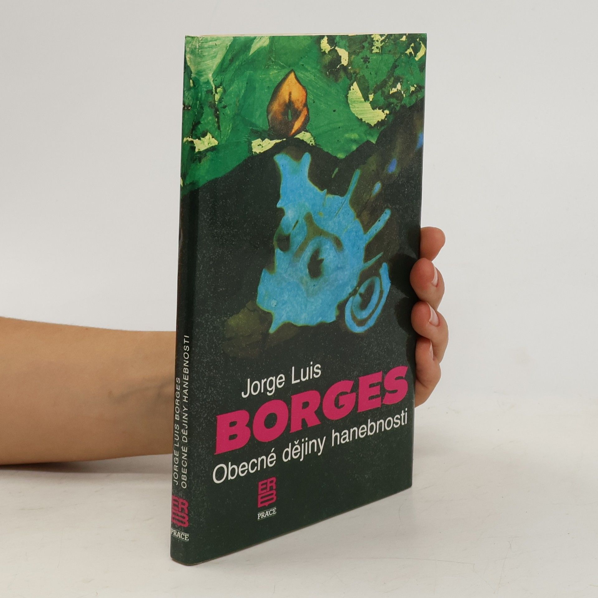 Jorge Luis Borges Obecné dějiny hanebnosti