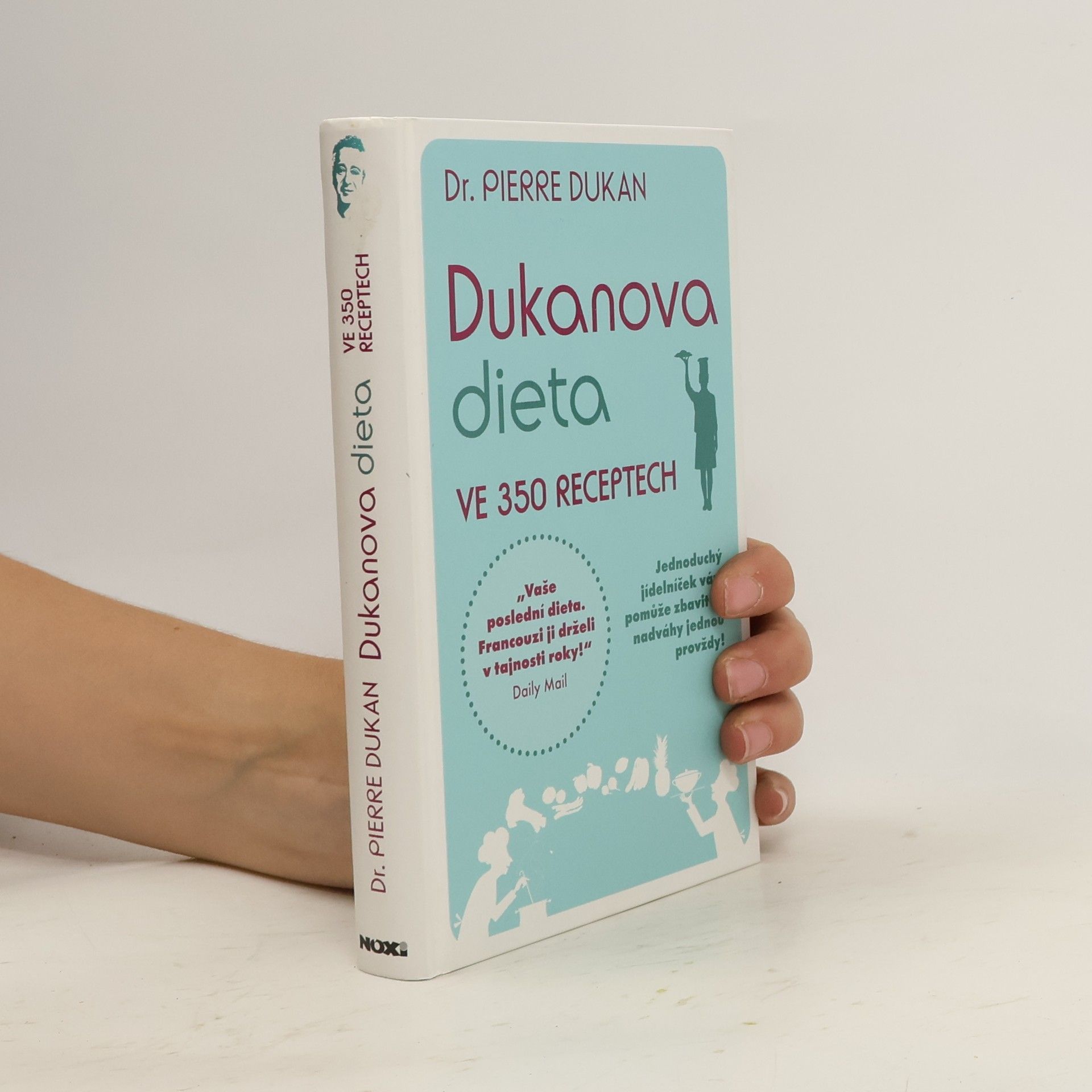 Pierre Dukan Dukanova dieta. Ve 350 receptech