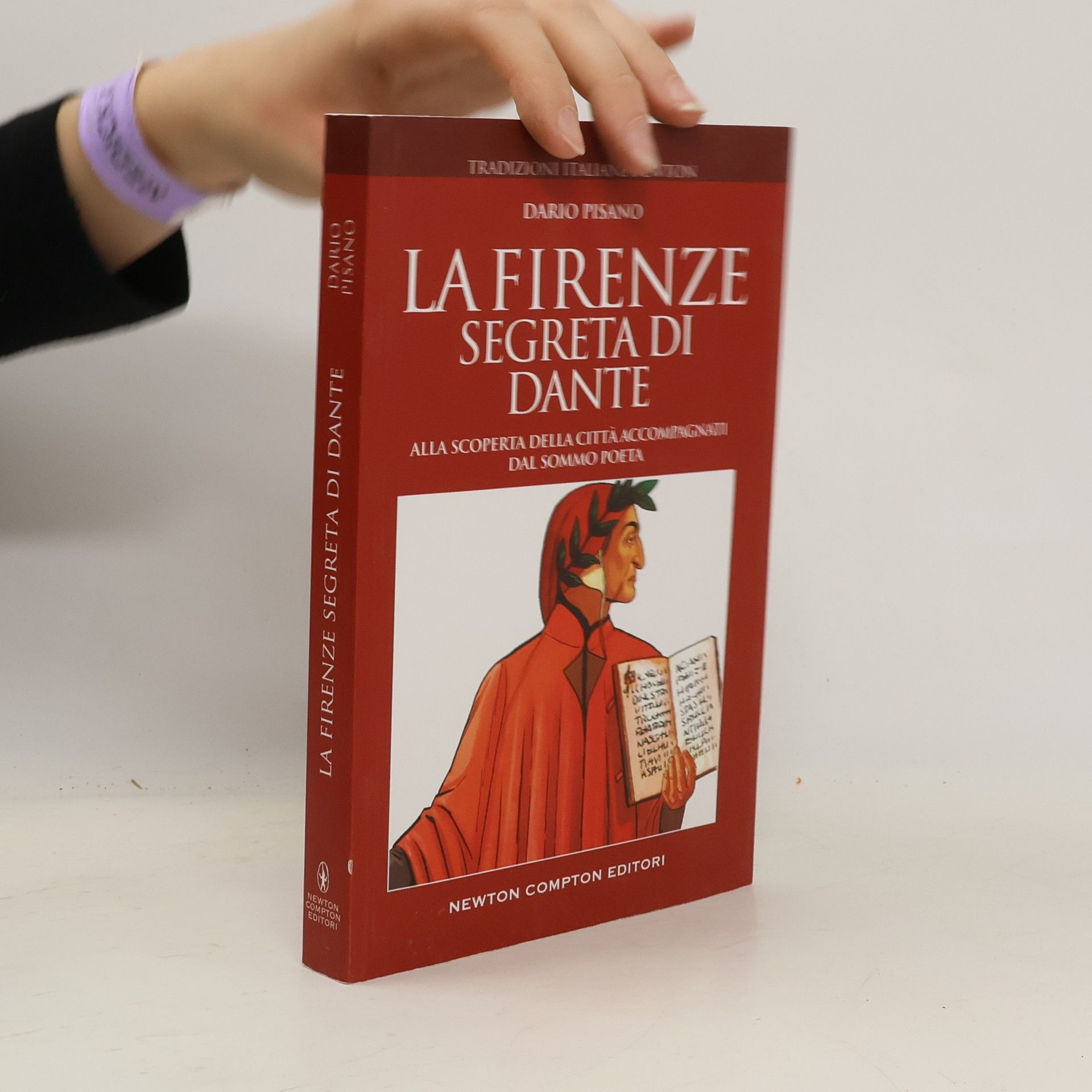 Dario Pisano La Firenze segreta di Dante. Alla scoperta della città accompagnati dal sommo poeta