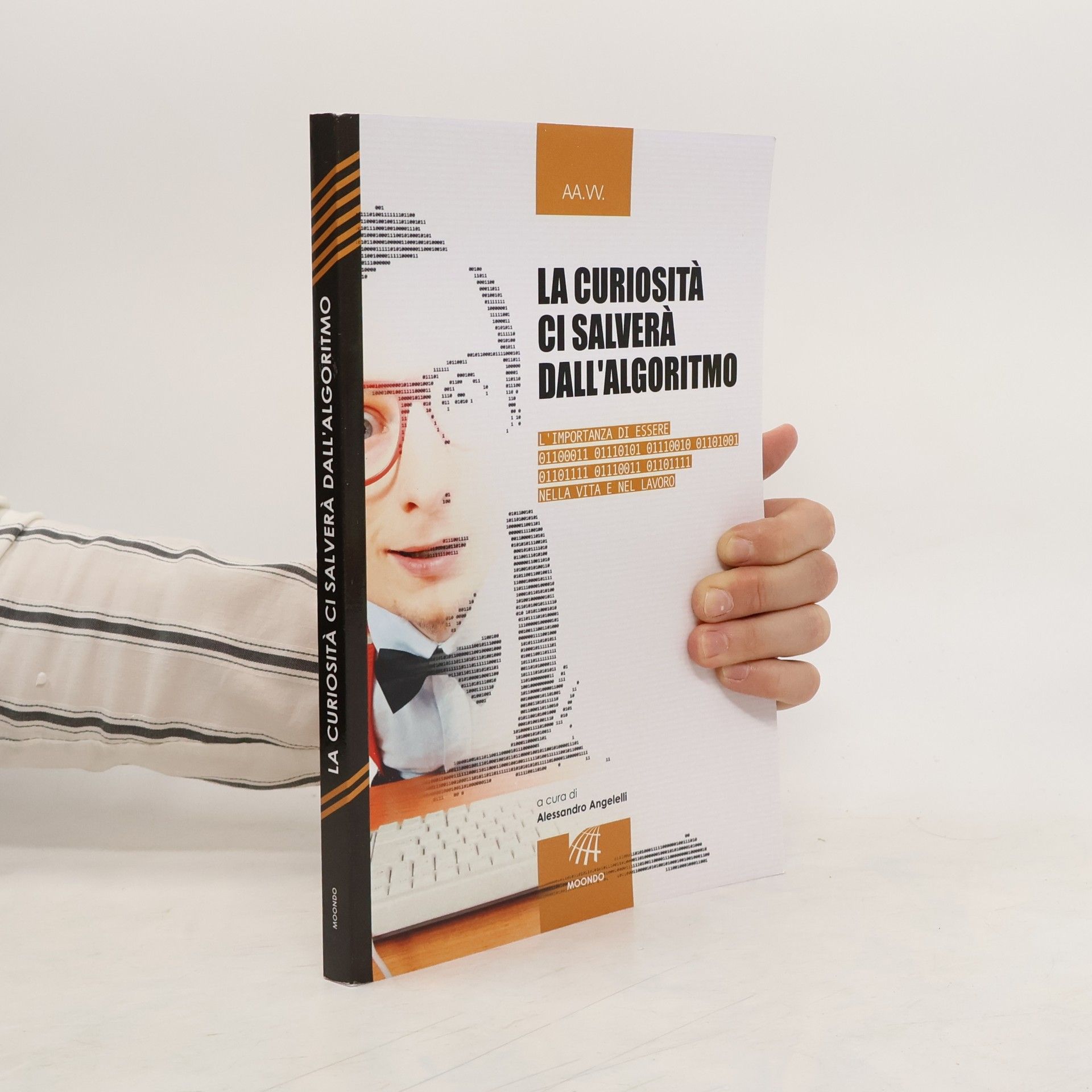 AA.VV. La Curiosità Ci Salverà Dall'algoritmo