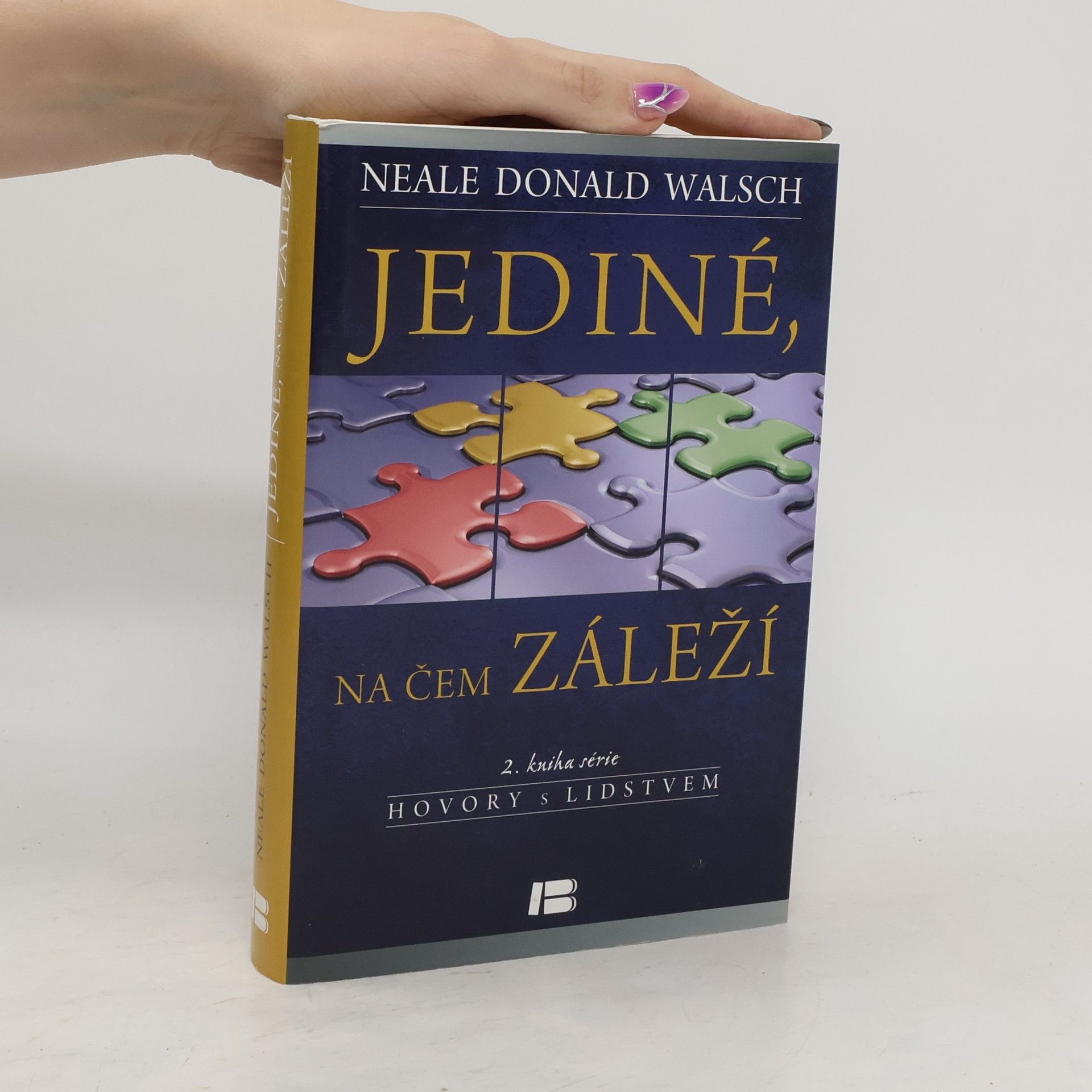 Neale Donald Walsch Jediné, na čem záleží : 2. kniha série Hovory s lidstvem