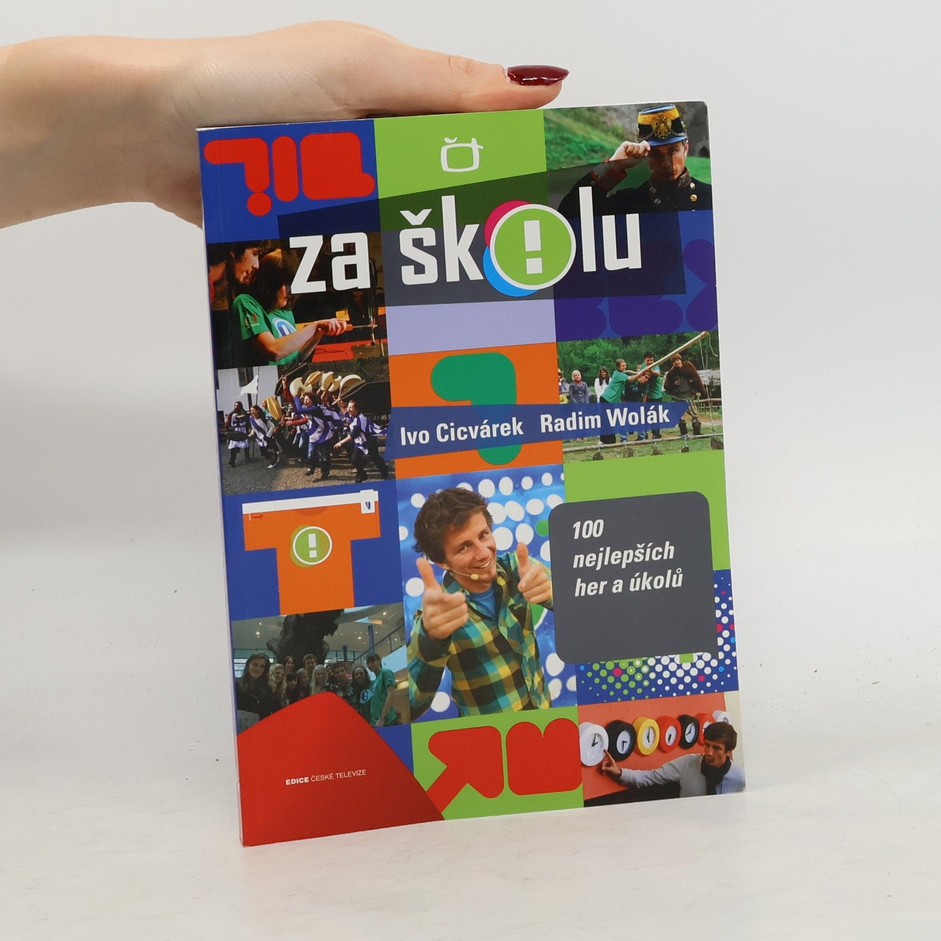 Radim Wolák Za školu: 100 nejlepších her a úkolů