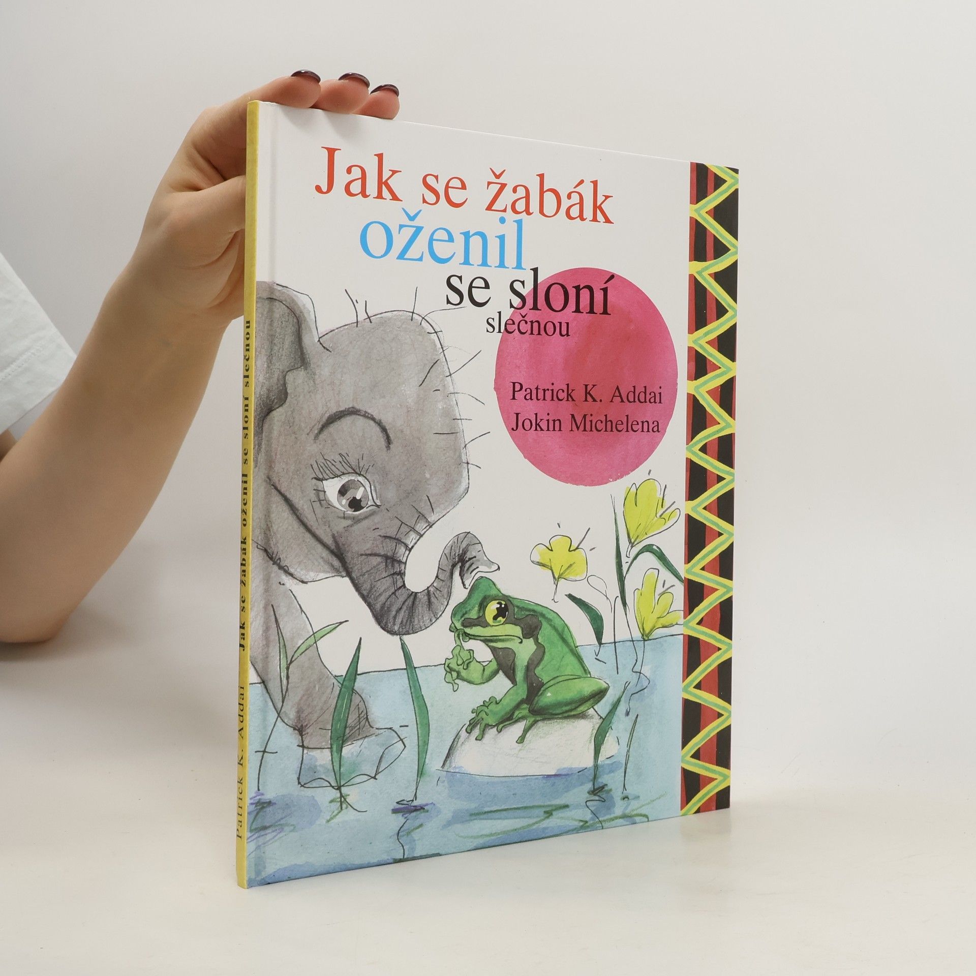 Patrick K. Addai Jak se žabák oženil se sloní slečnou