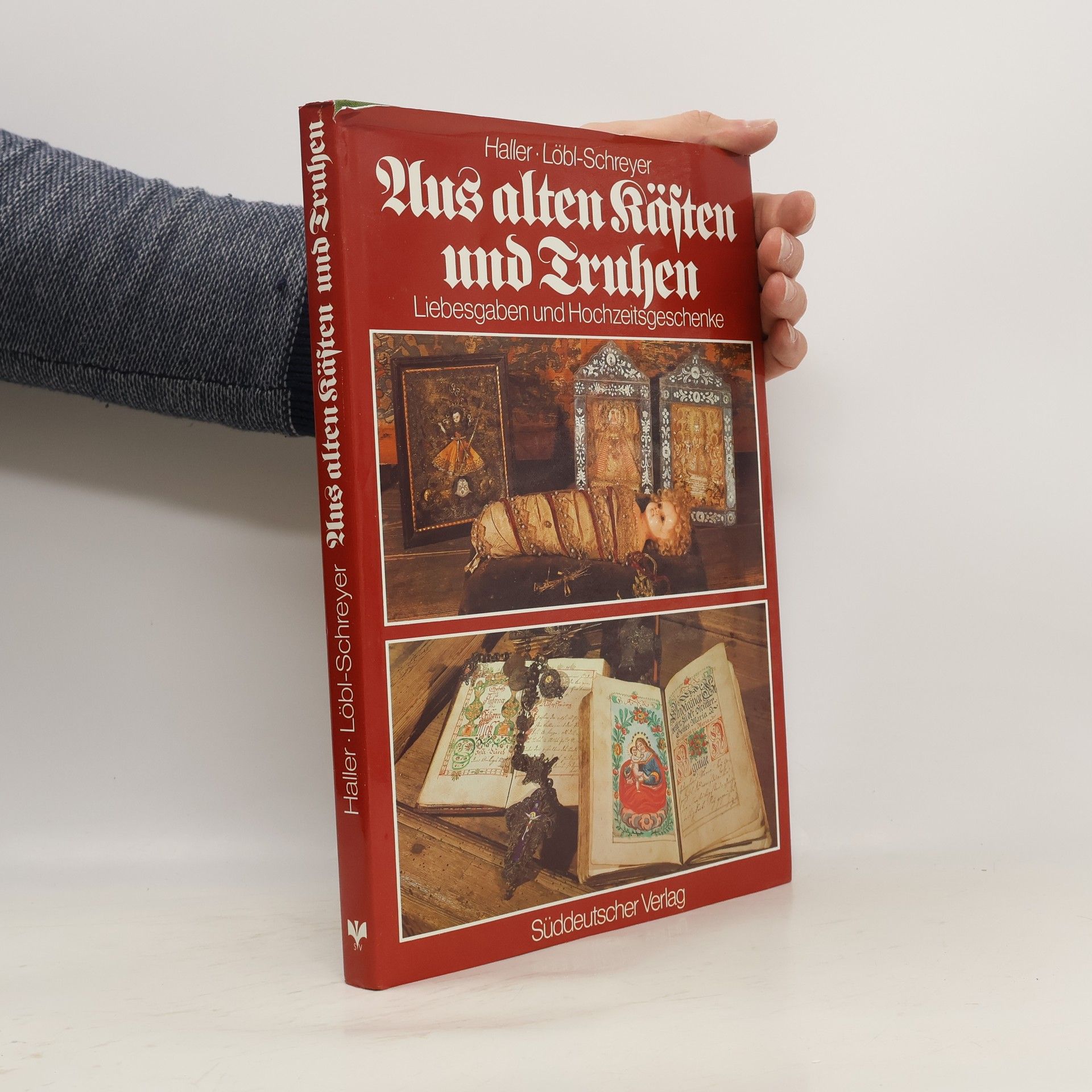 Reinhard Haller Aus alten Kästen und Truhen