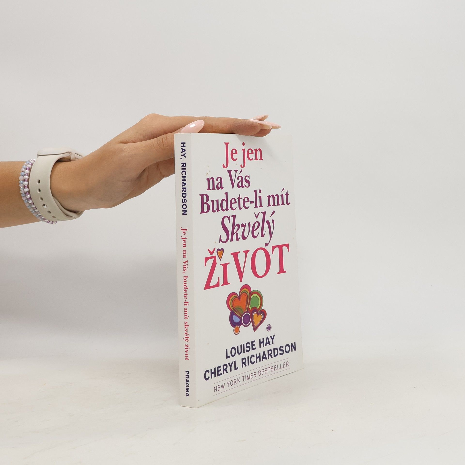 Louise Lynn Hay Je jen na vás, budete-li mít skvělý život