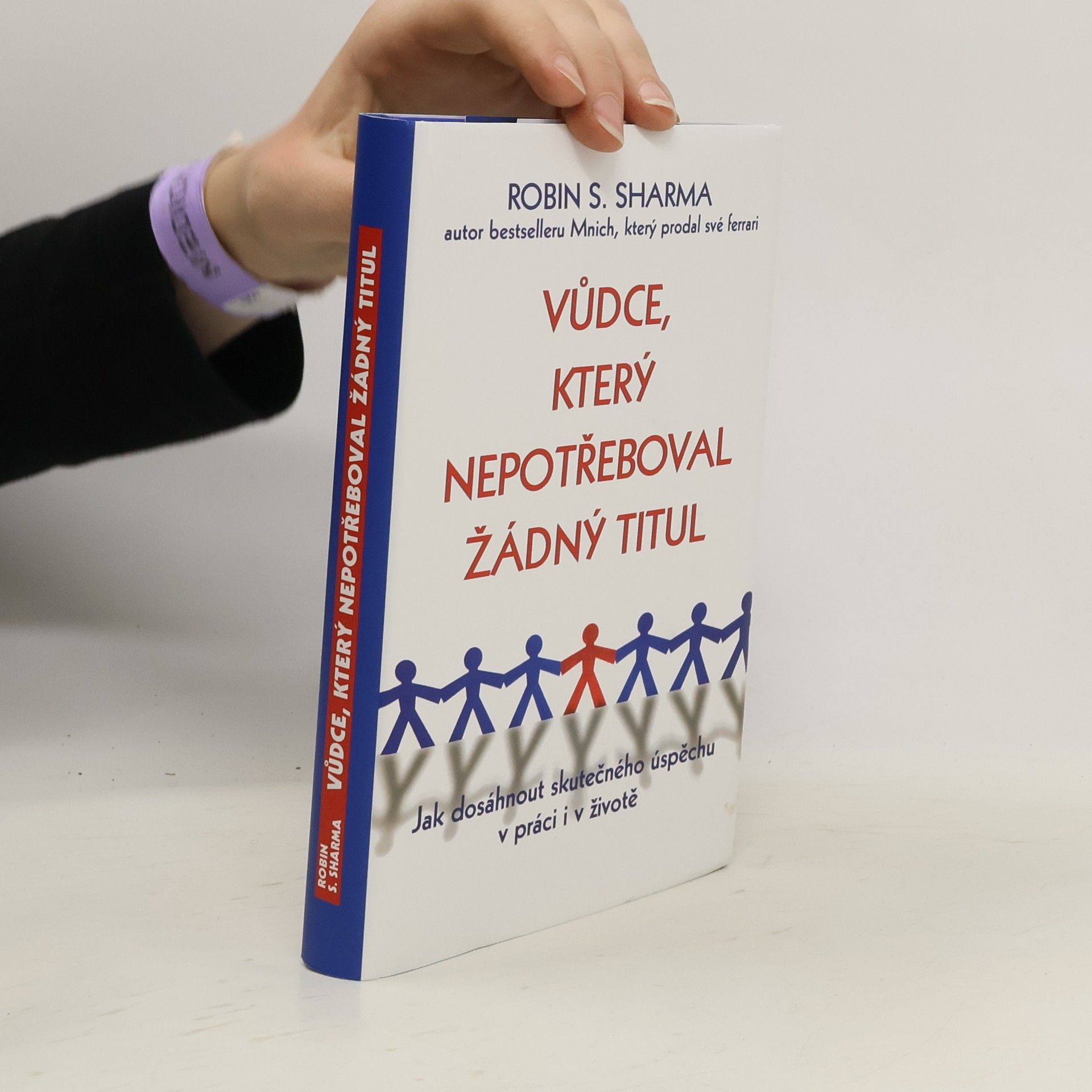 Robin Sharma Vůdce, který nepotřeboval žádný titul