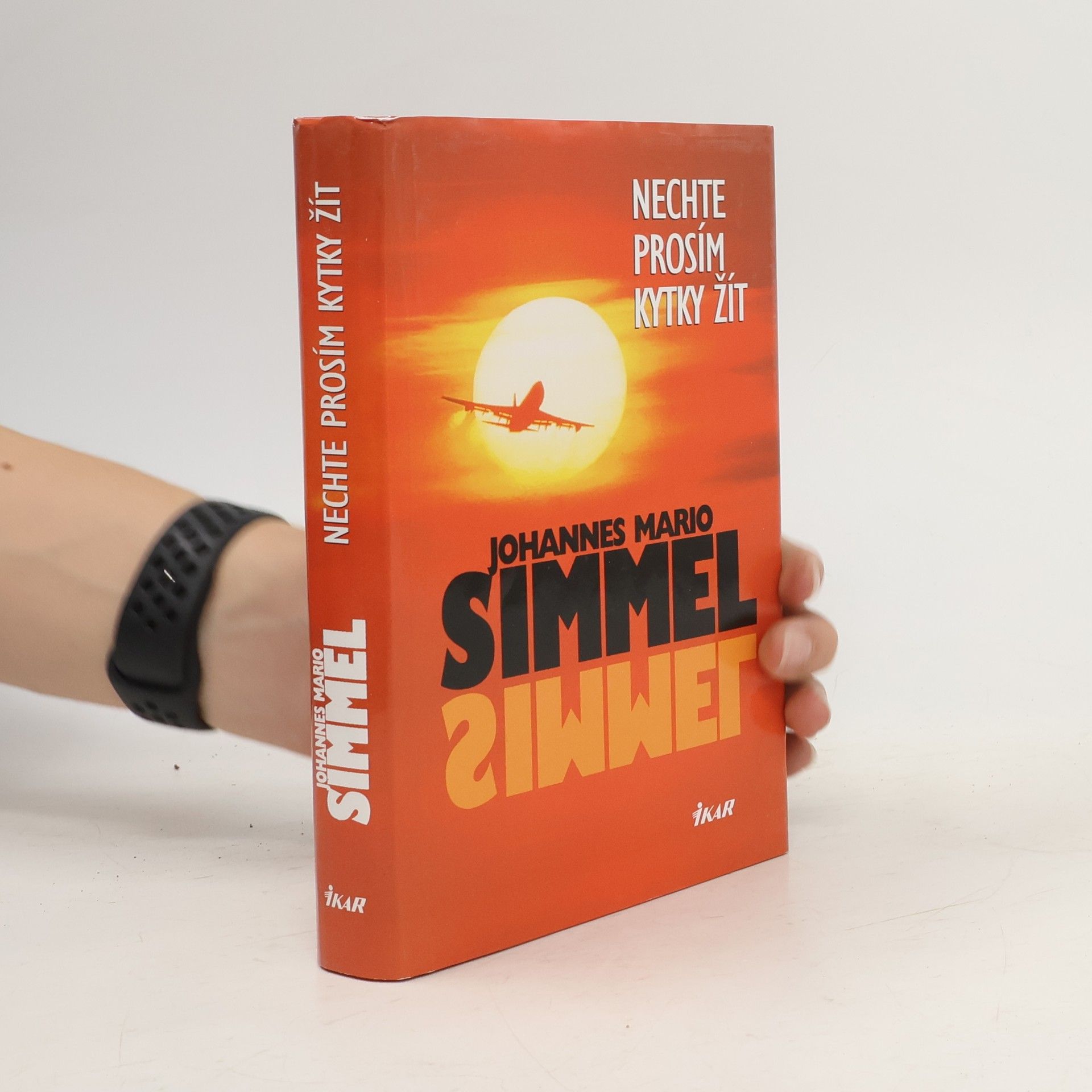 Johannes Mario Simmel Nechte prosím kytky žít