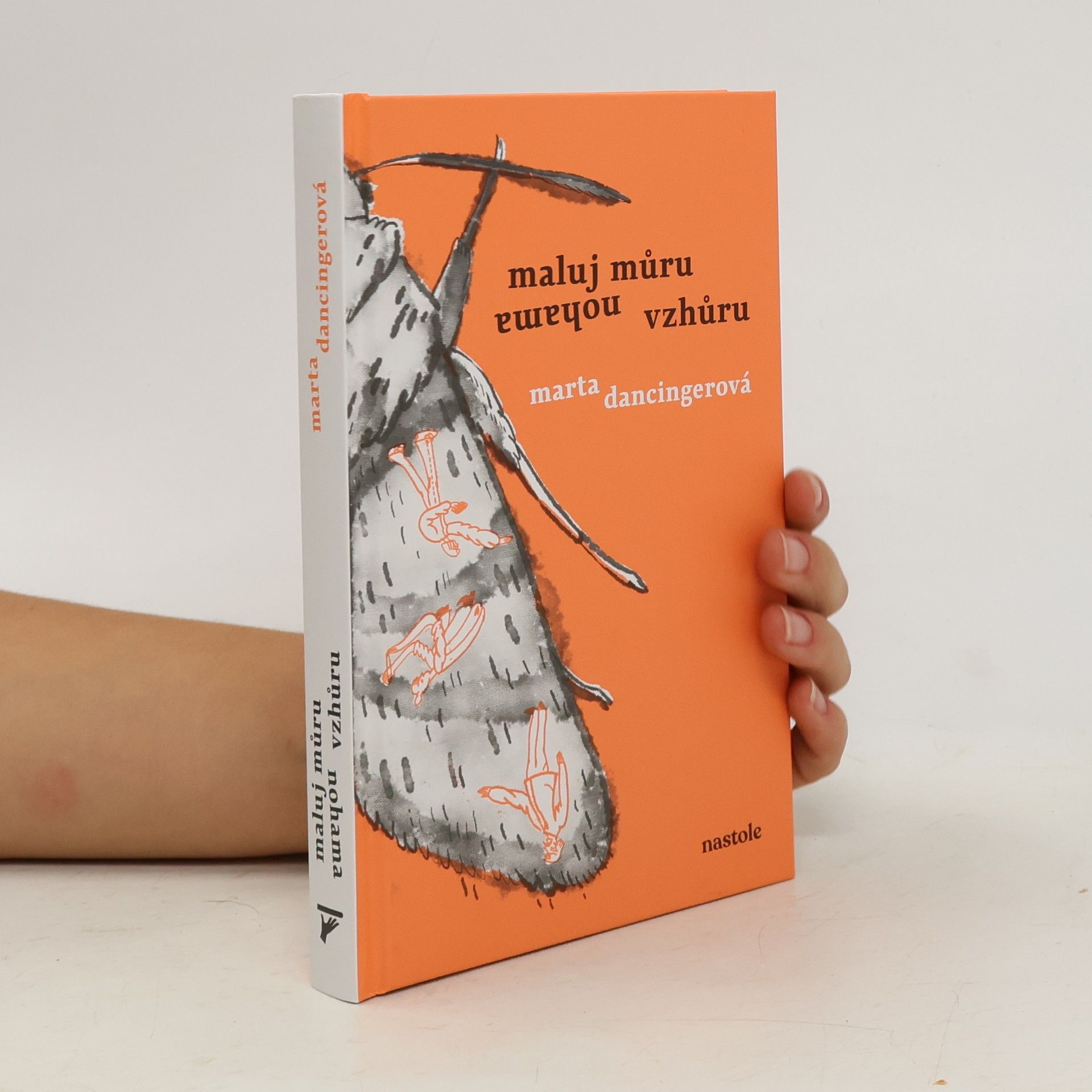 Marta Dancingerová Maluj můru nohama vzhůru