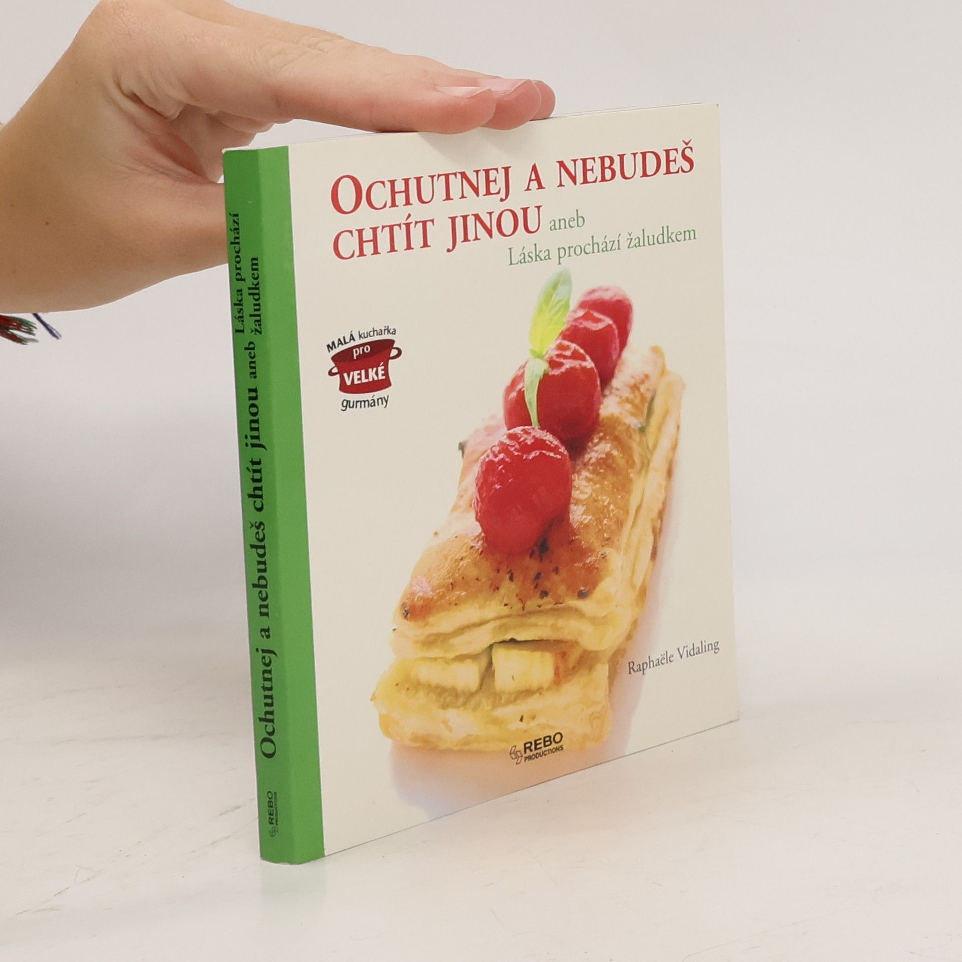 Ochutnej a nebudeš chtít jinou, aneb, Láska prochází žaludkem