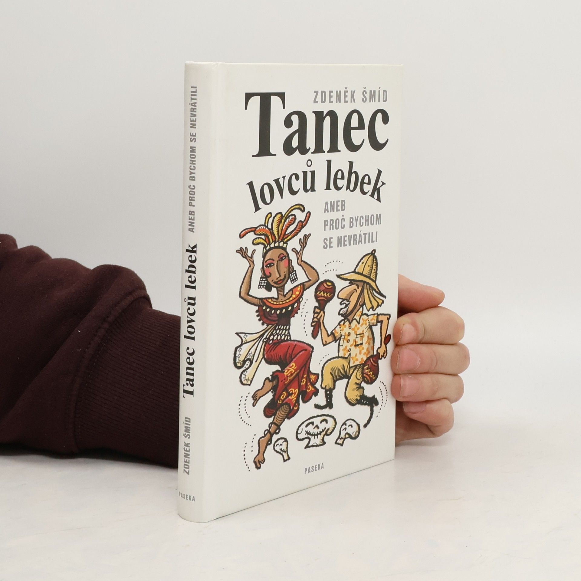 Tanec lovců lebek aneb Proč bychom se nevrátili