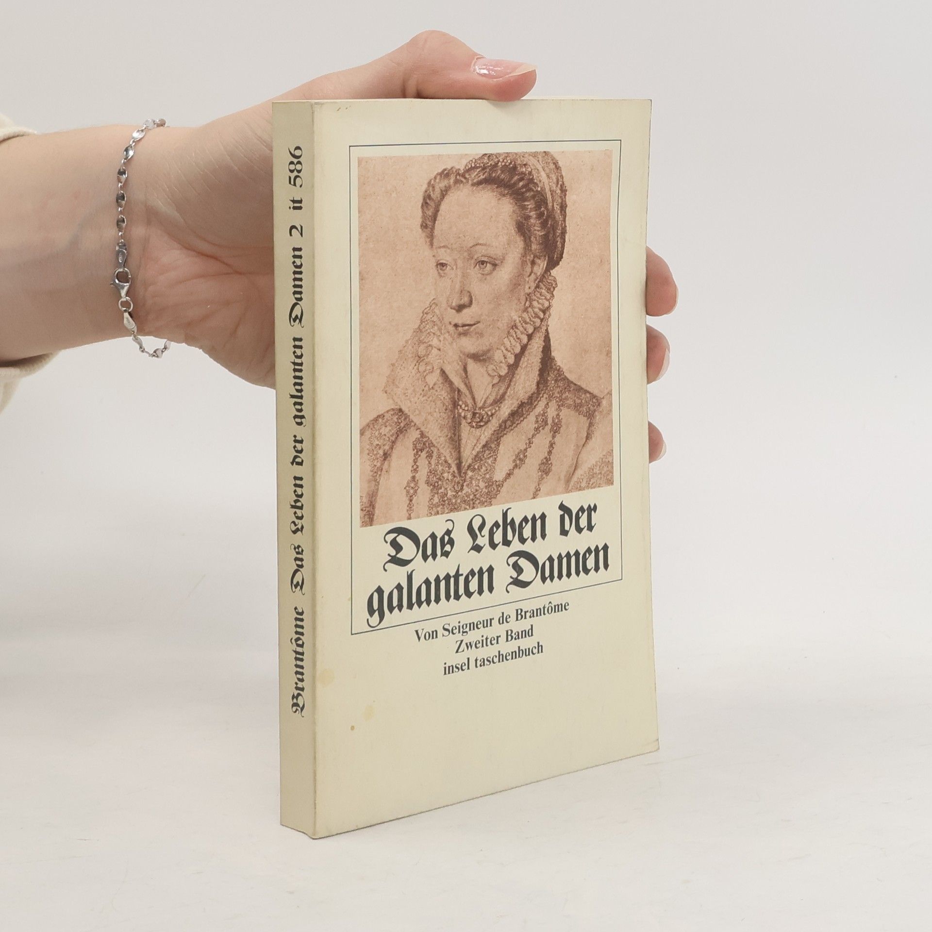 Pierre de Bourdeille Seigneur de Brantome Das Leben der galanten Damen.