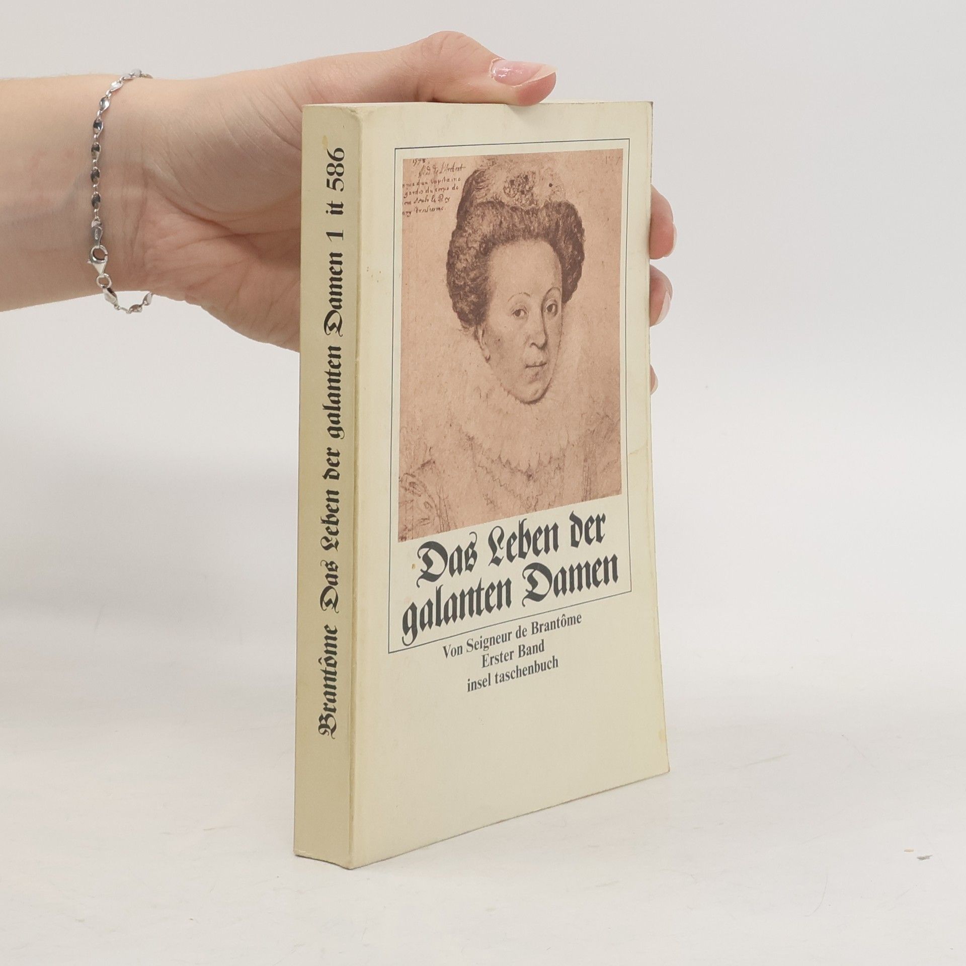 Pierre de Bourdeille Seigneur de Brantome Das Leben der galanten Damen.