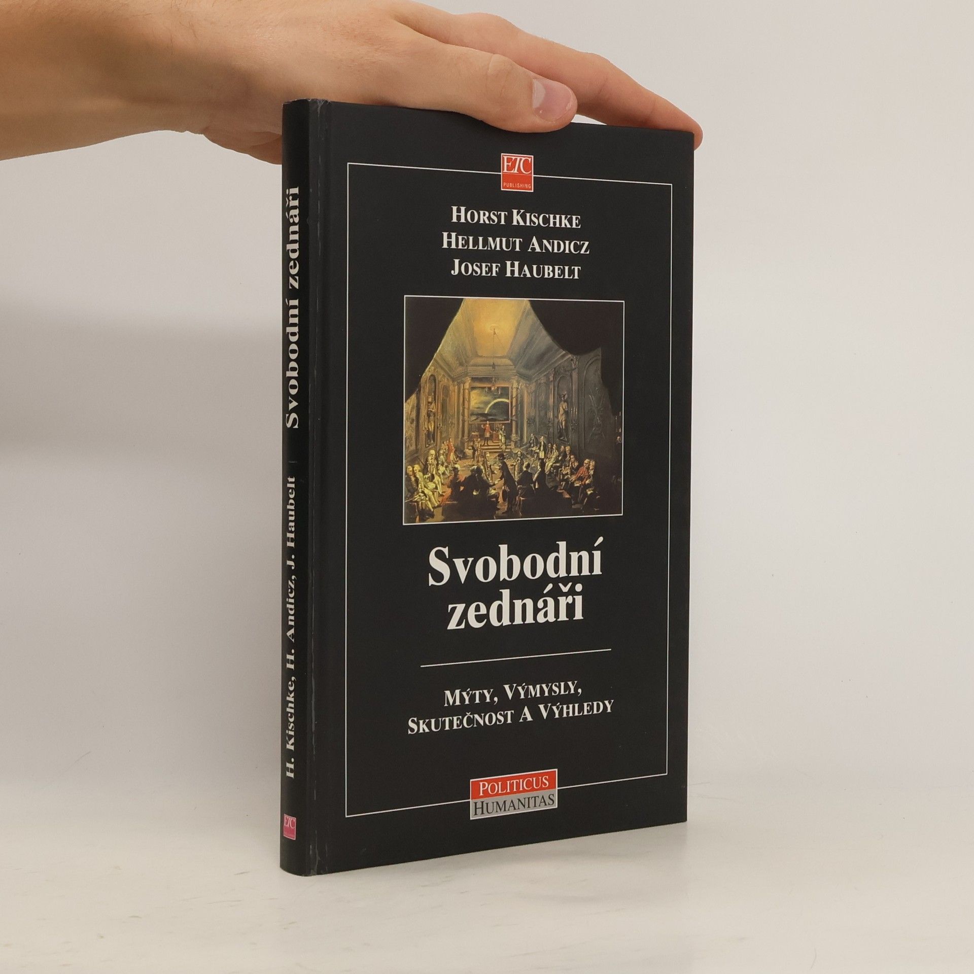 Svobodní zednáři. Mýty, výmysly, skutečnost a výhledy