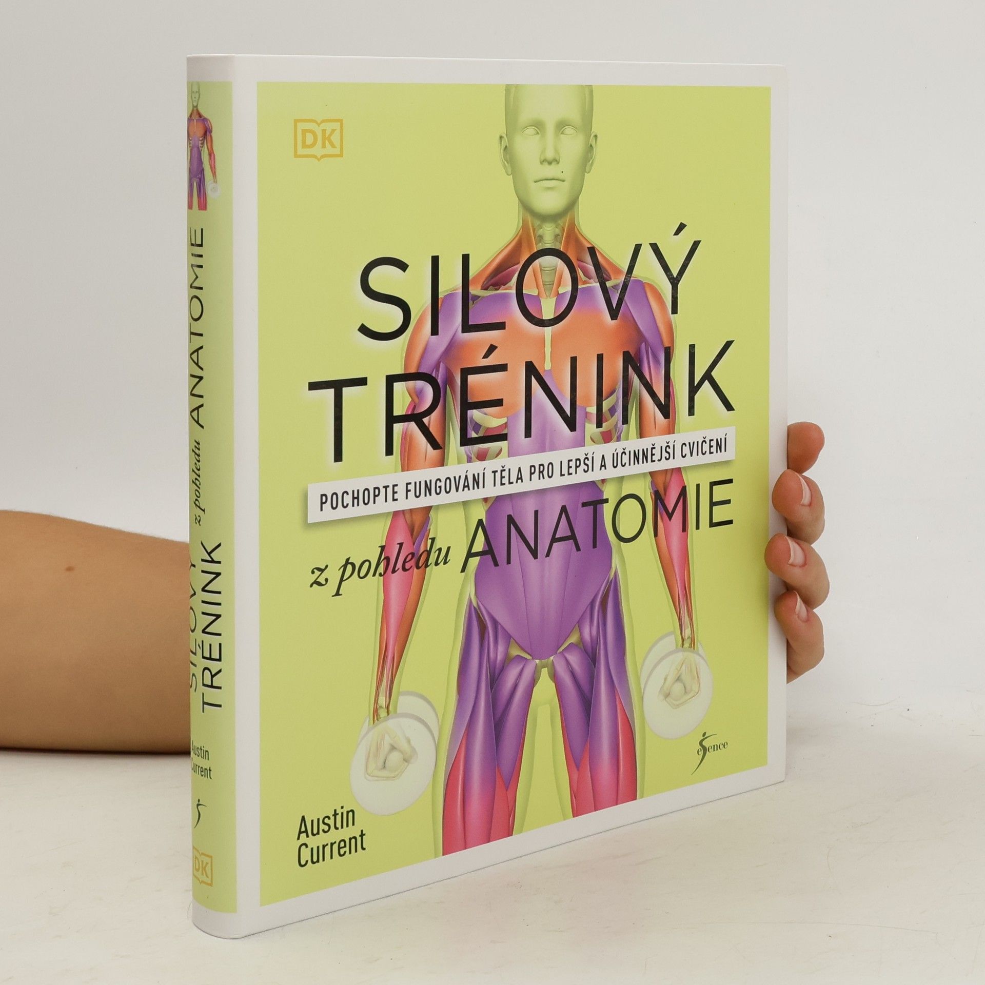 Silový trénink z pohledu anatomie : pochopte fungování těla pro lepší a účinnější cvičení