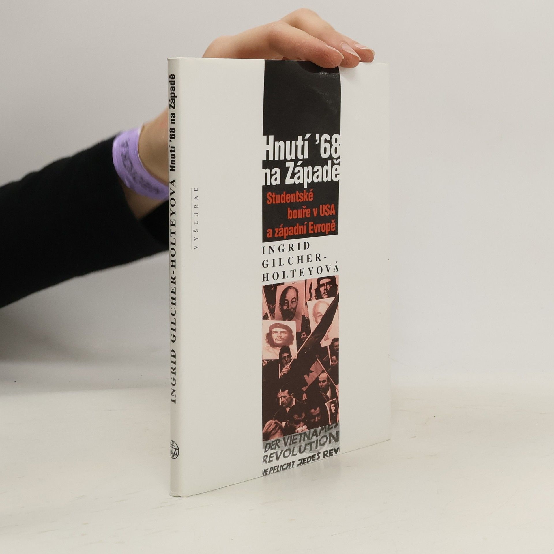 Ingrid Gilcher Holtey Hnutí '68 na Západě. Studentské bouře v USA a západní Evropě