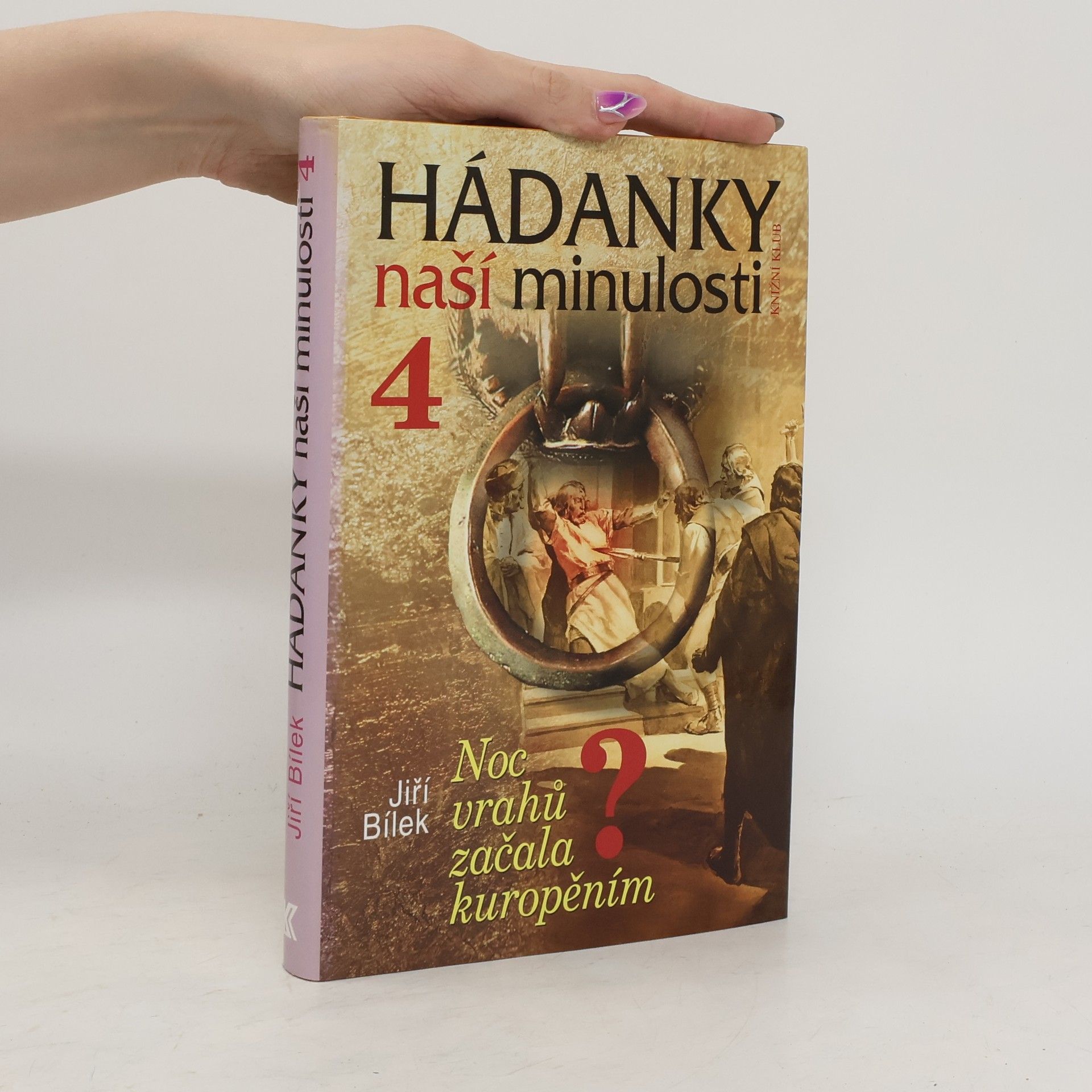 Jiří Bílek Hádanky naší minulosti 4