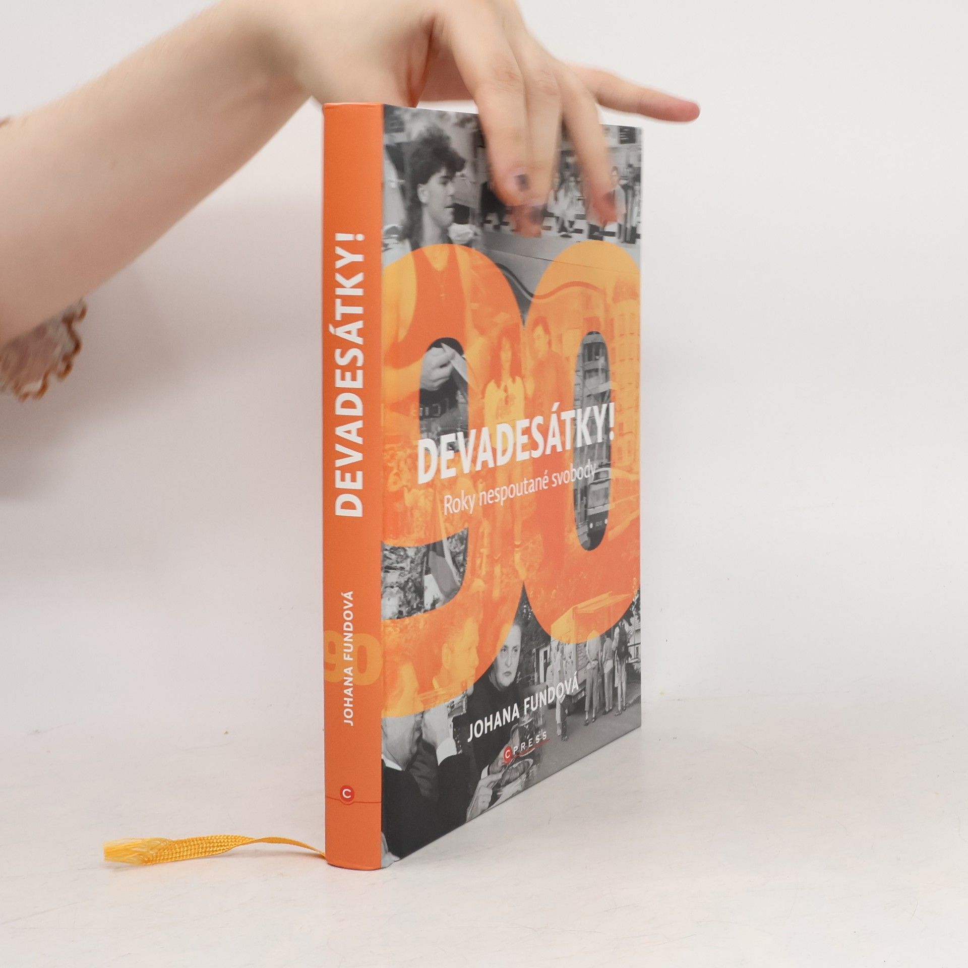 Devadesátky! : roky nespoutané svobody