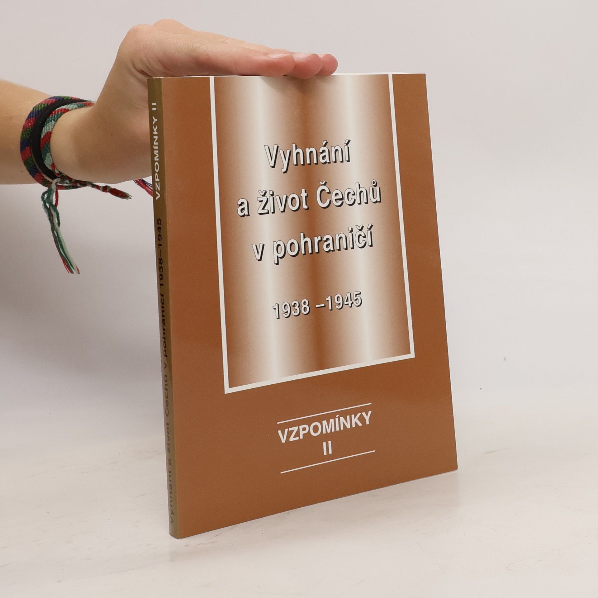 Auteurscollectief Vzpomínky II. Vyhnání a život Čechů v pohraničí 1938-1945
