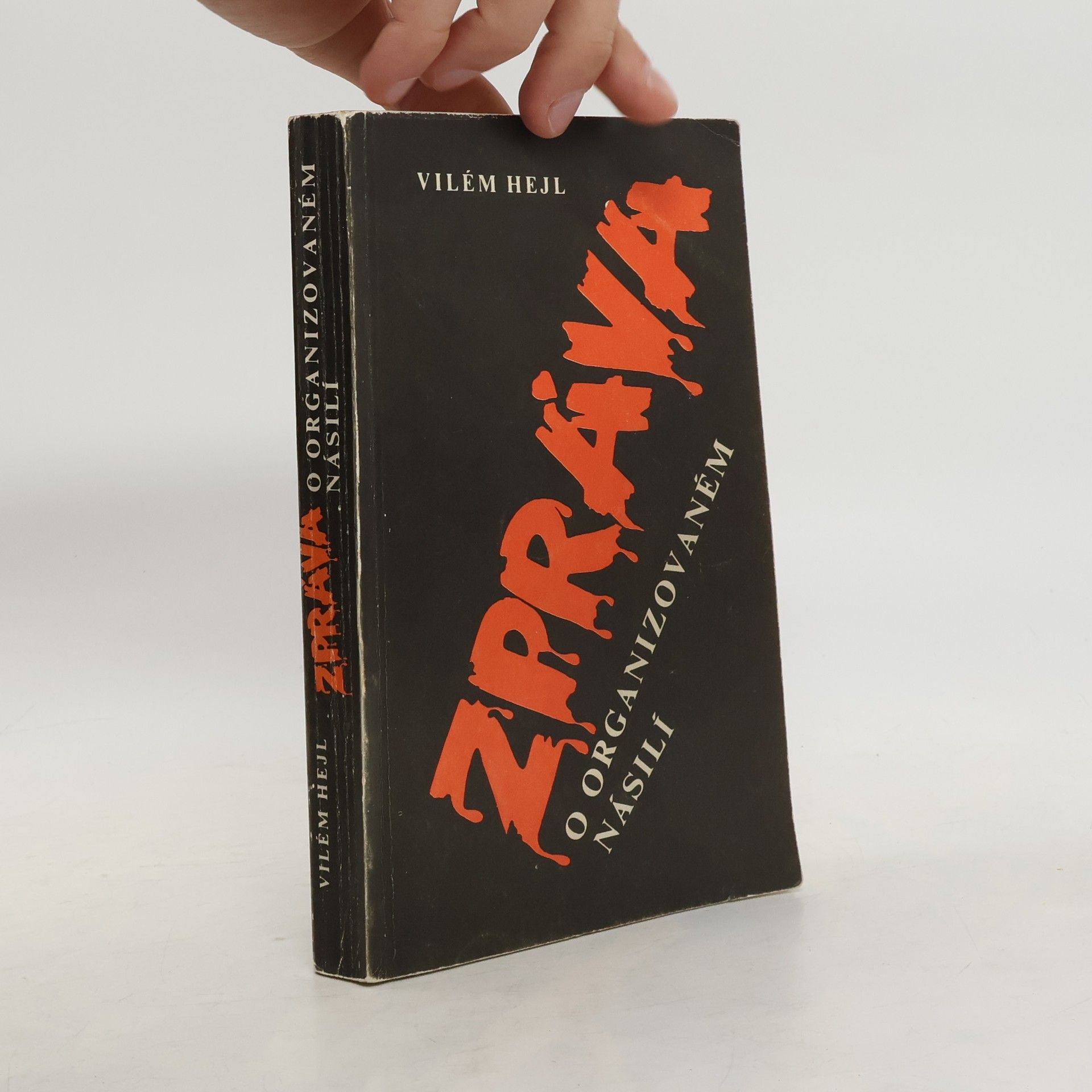 Vilém Hejl Zpráva o organizovaném násilí