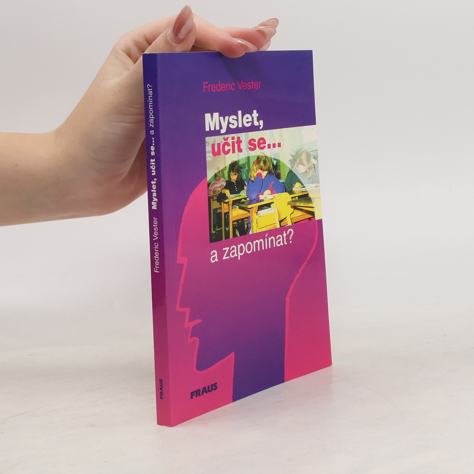 Frederic Vester Myslet, učit se. ...a zapomínat?