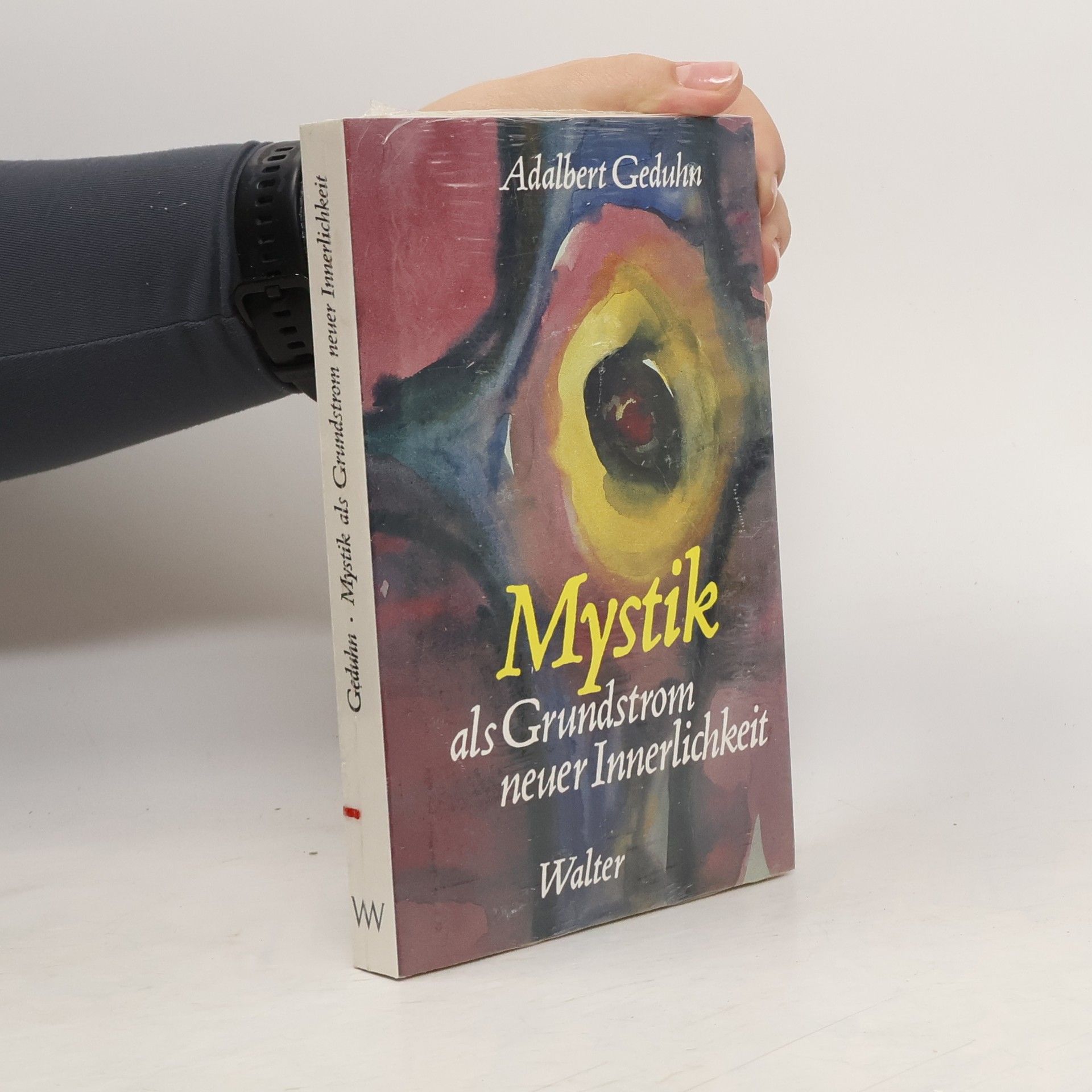 Adalbert Geduhn Mystik als Grundstrom neuer Innerlichkeit