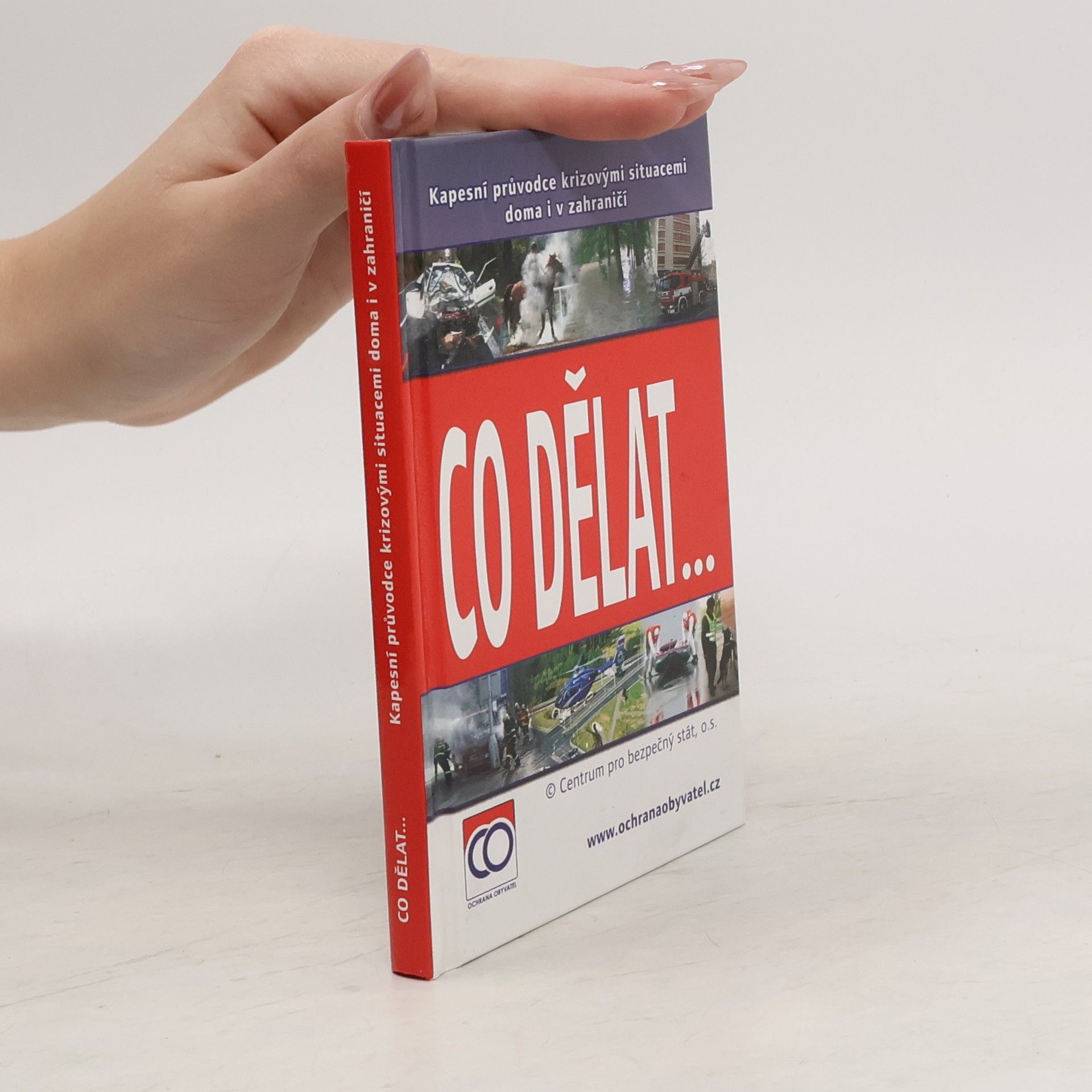 Autores varios Co dělat..., aneb, Kapesní průvodce krizovými situacemi doma i v zahraničí