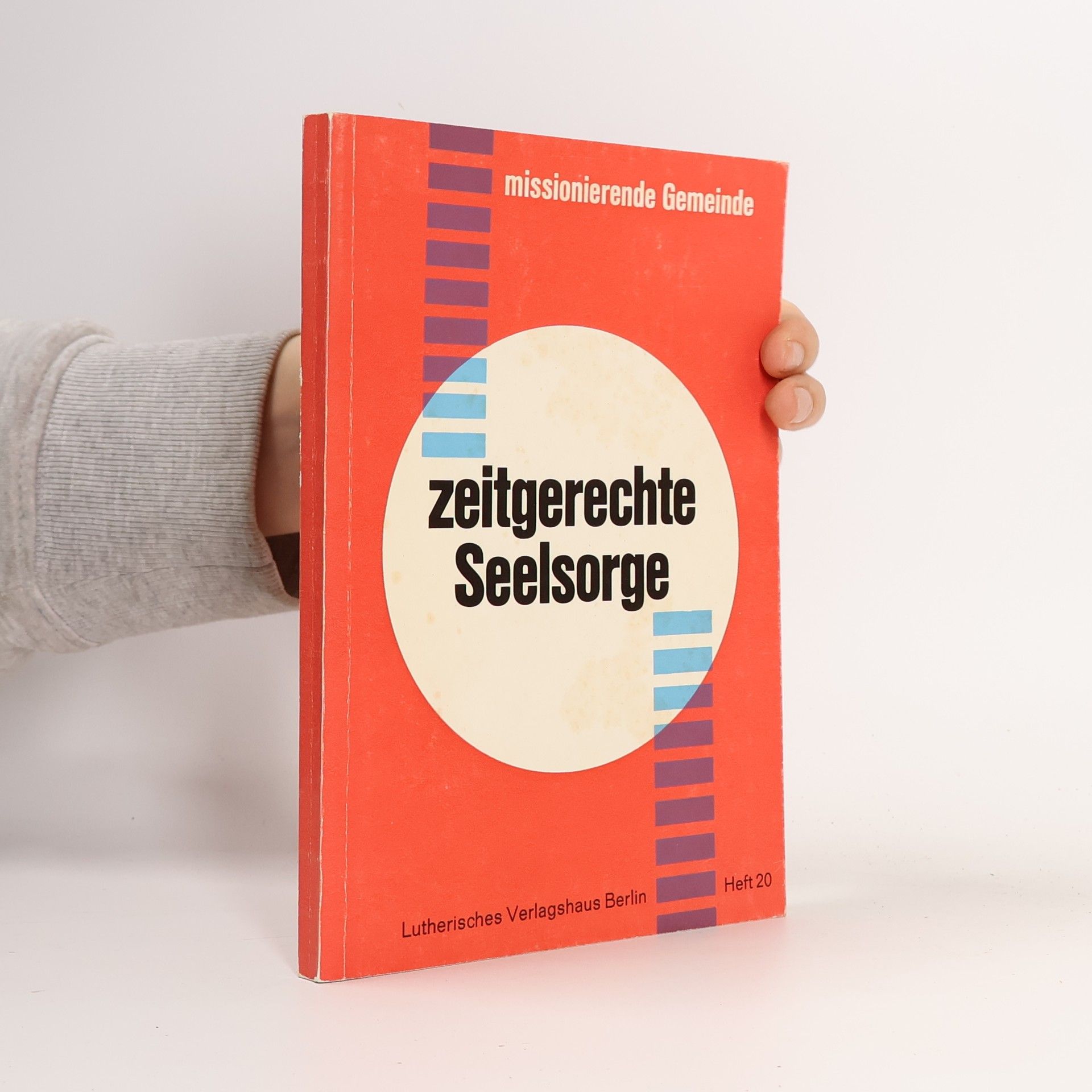 Autorenkollektiv Missionierende Gemeinde - 20: Zeitgerechte Seelsorge