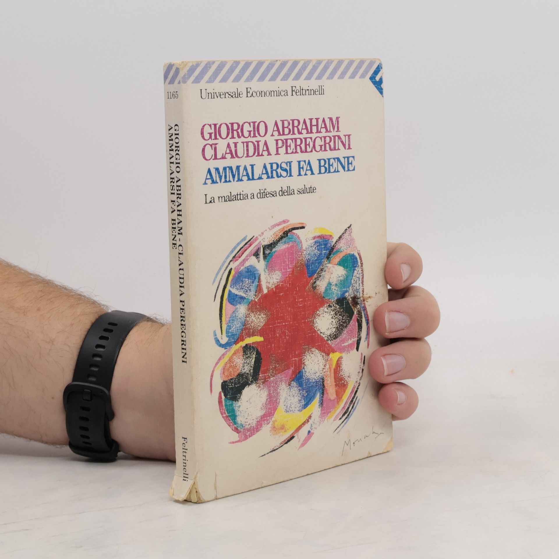 Giorgio Abraham Universale Economica - 1165: Ammalarsi fa bene. La malattia a difesa della salute