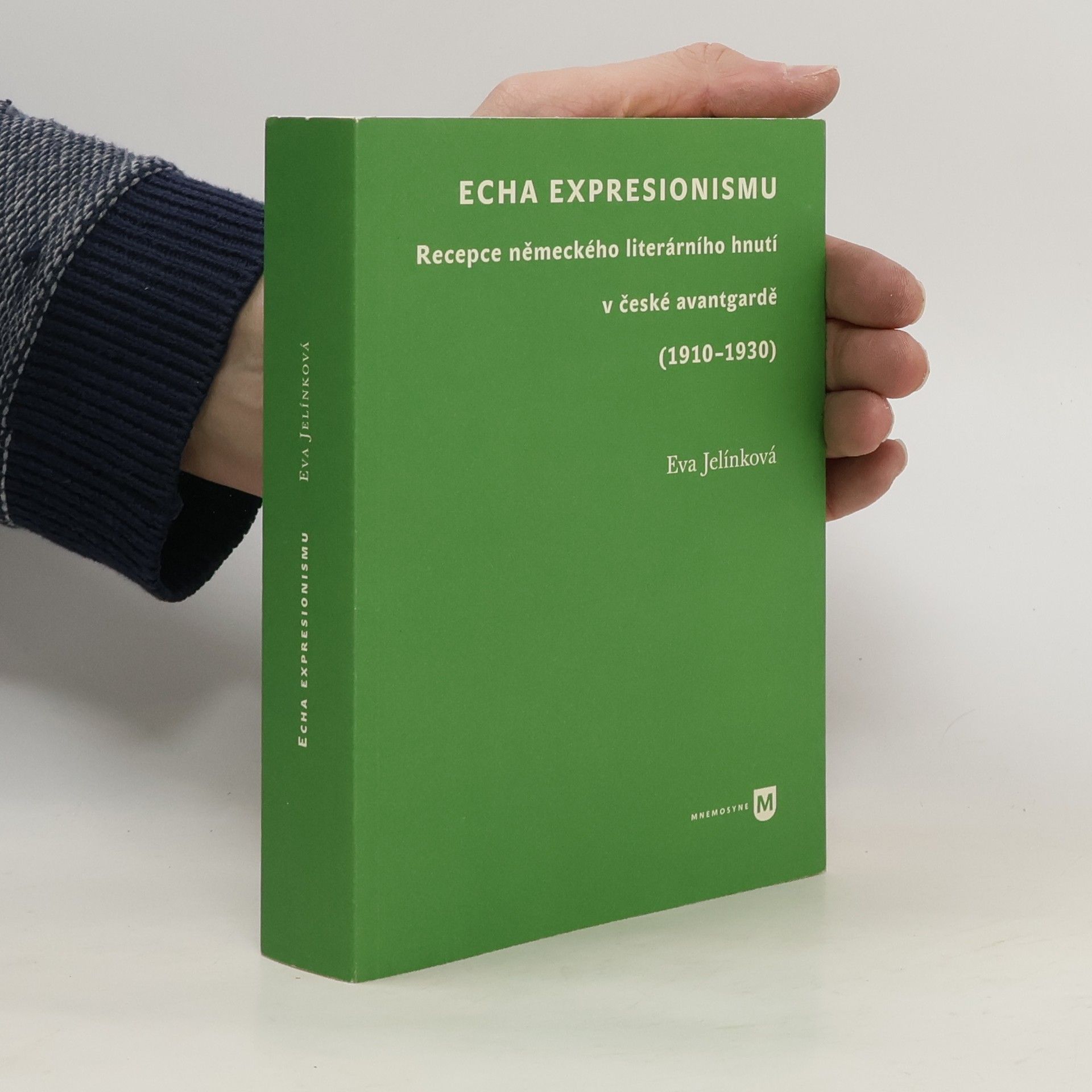 Eva Jelínková Echa expresionismu. Recepce německého literárního hnutí v české avantgardě (1910–1930)