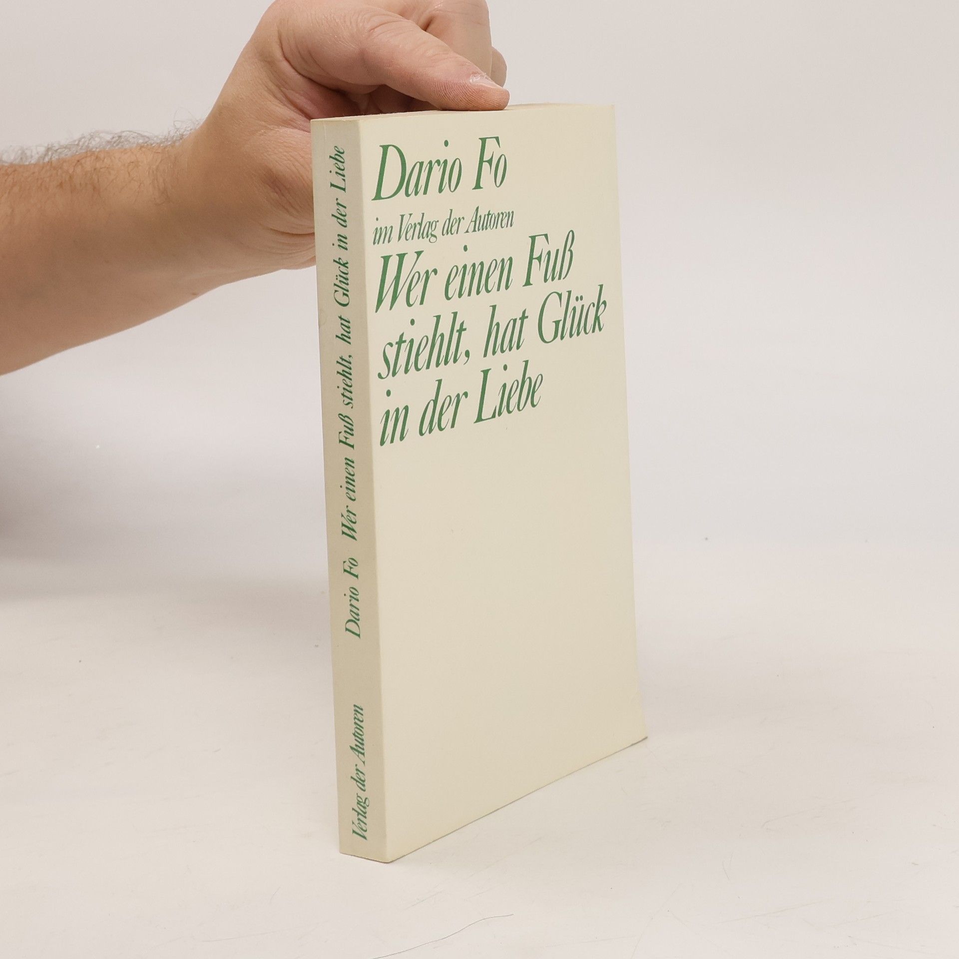 Dario Fo Wer einen Fuss stiehlt, hat Glück in der Liebe