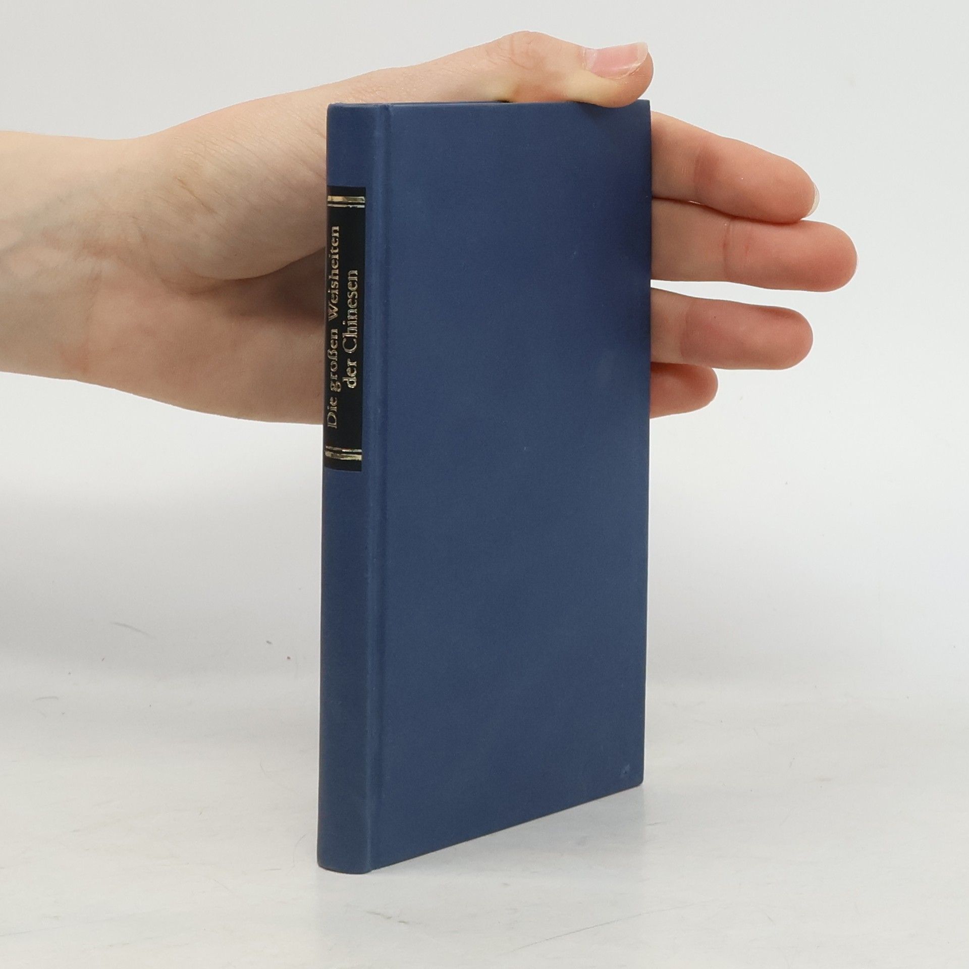 Collectif d'auteurs Die großen Weisheiten der Chinesen