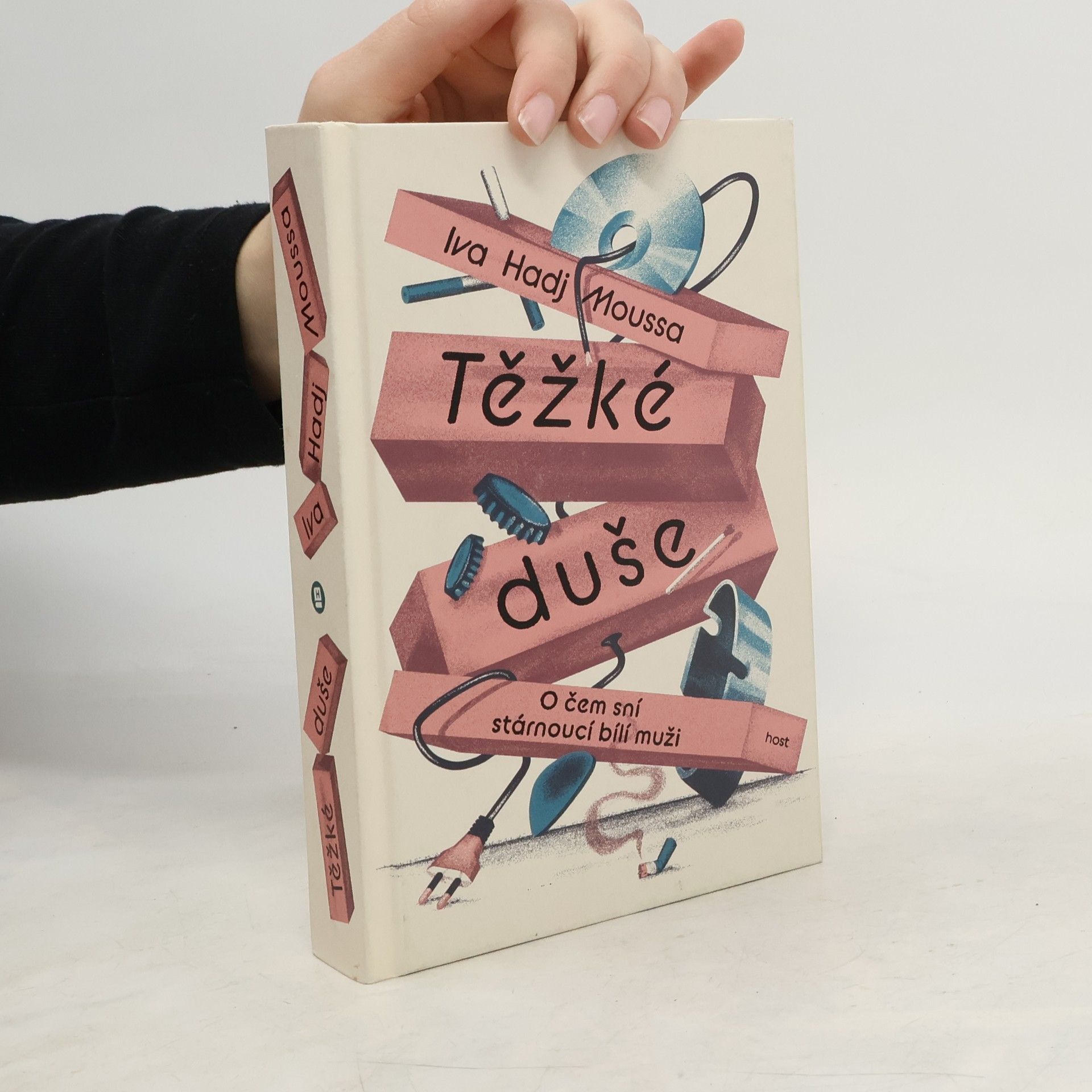 Iva Hadj Moussa Těžké duše : o čem sní stárnoucí bílí muži
