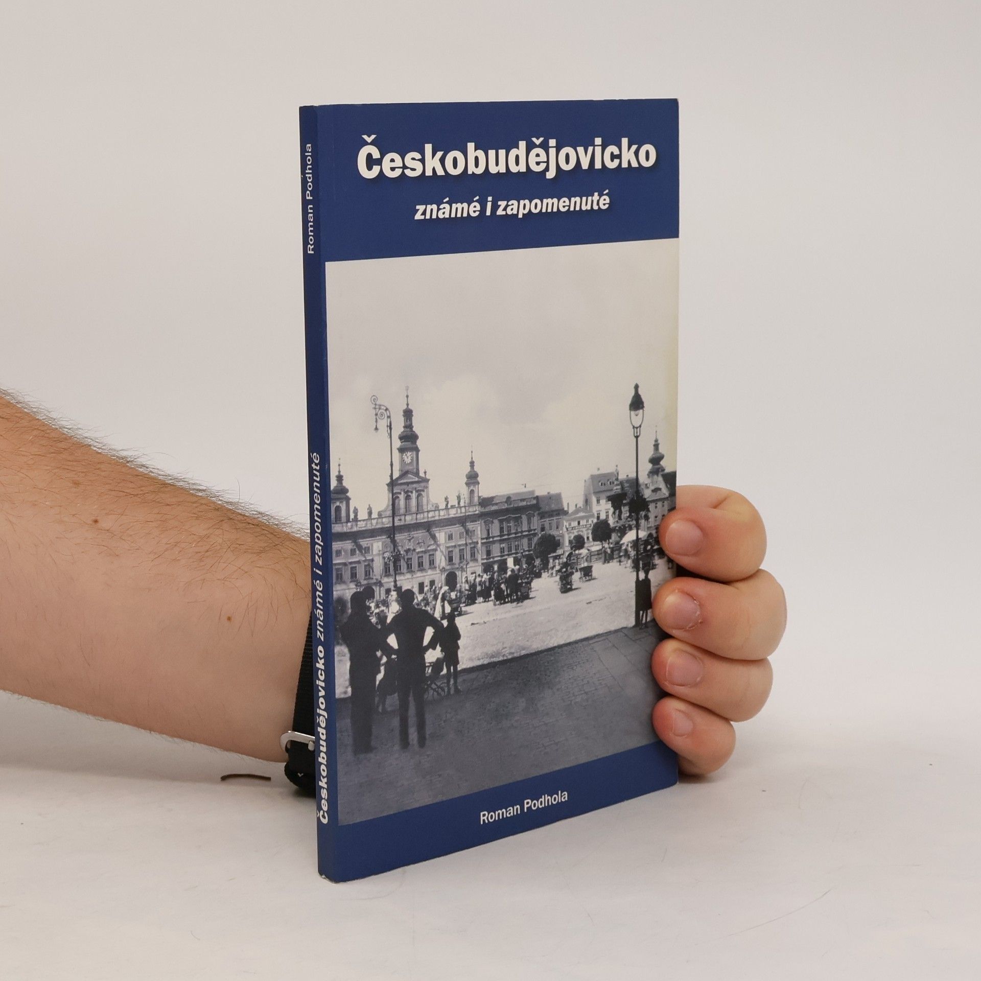 Českobudějovicko. Známé i zapomenuté