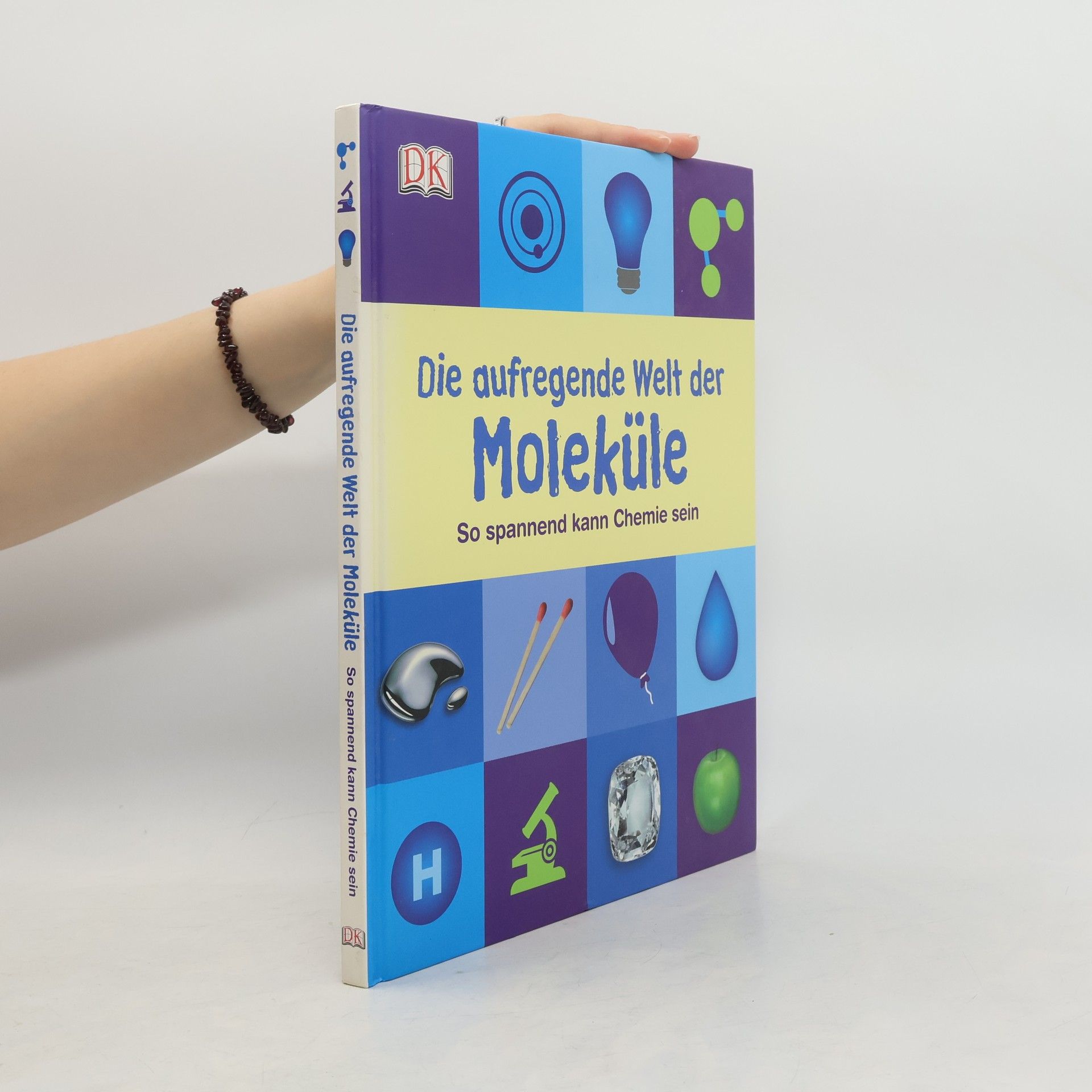 Robert Winston Die aufregende Welt der Moleküle