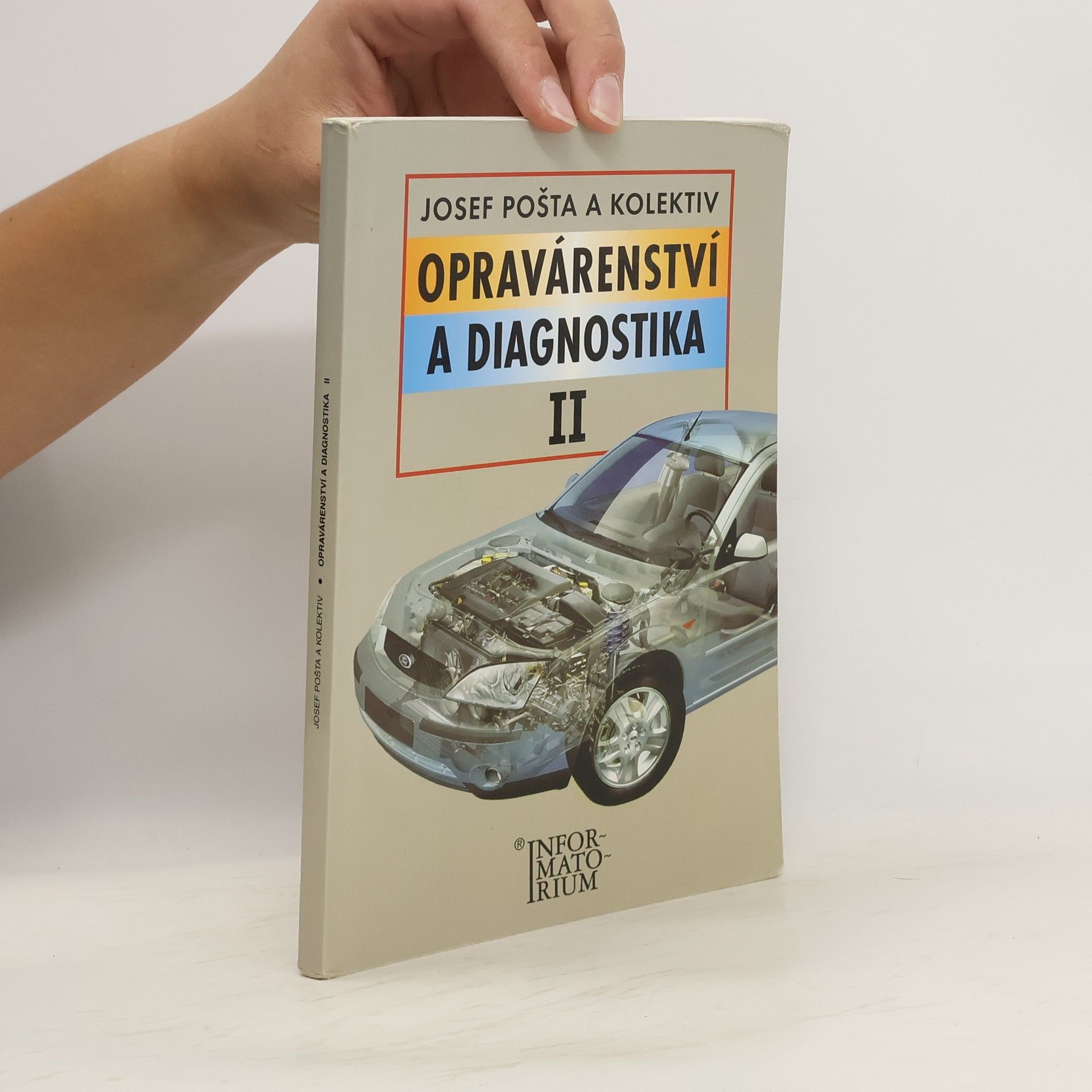 Josef Pošta Opravárenství a diagnostika II : pro 2. ročník UO Automechanik