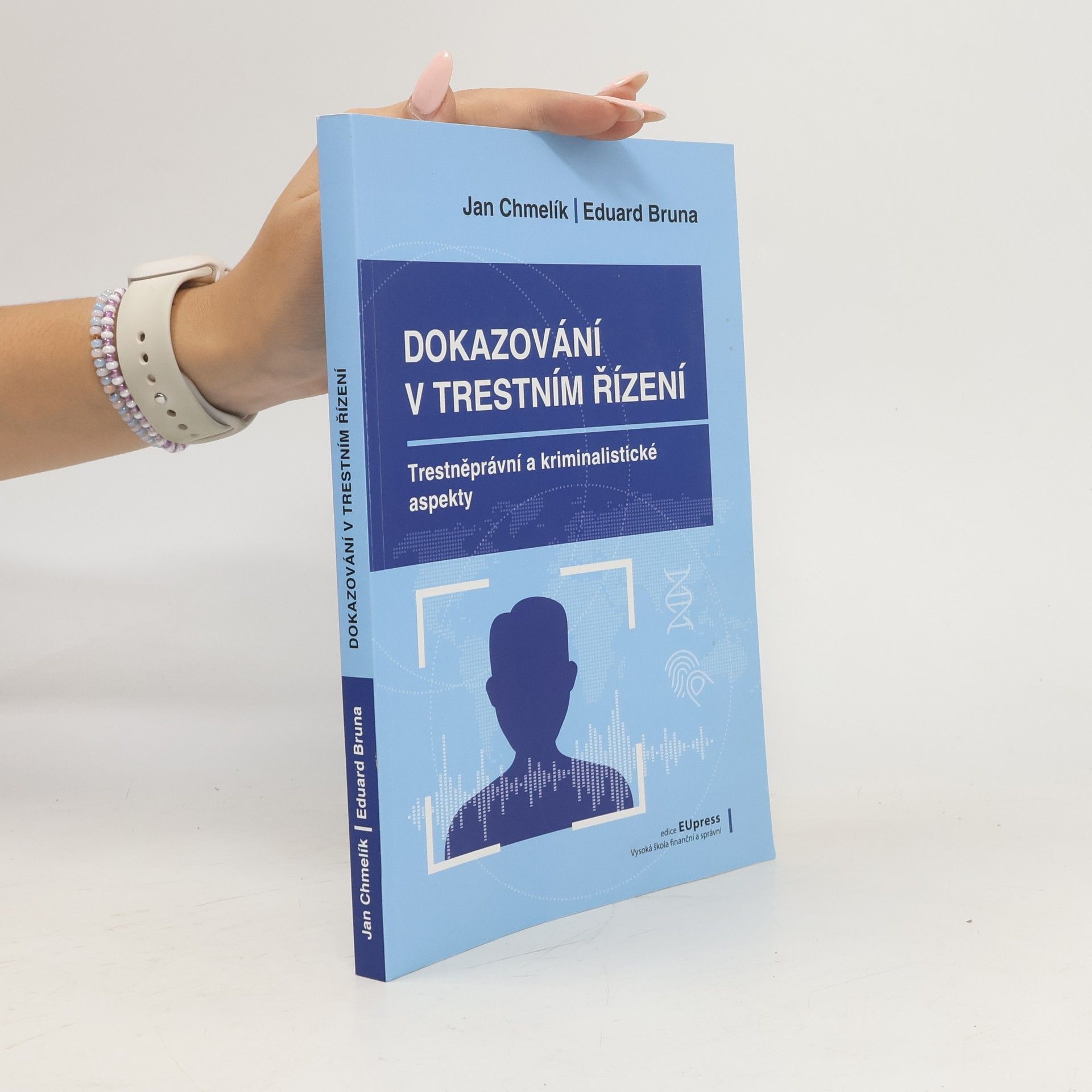 Dokazování v trestním řízení – Trestněprávní a kriminalistické aspekty dokazování