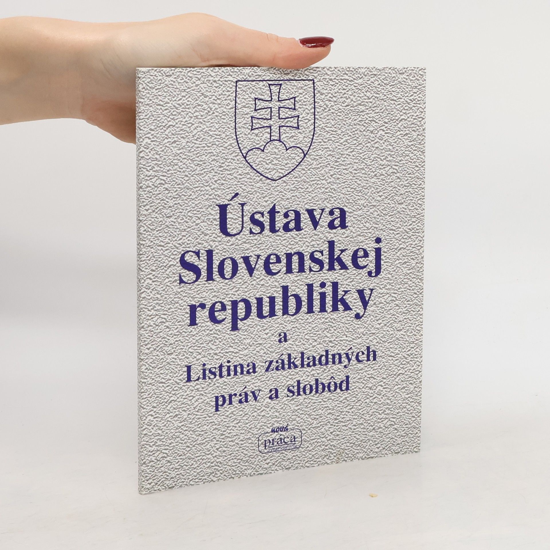 Various authors Ústava Slovenskej republiky a Listina základných práv a slobôd