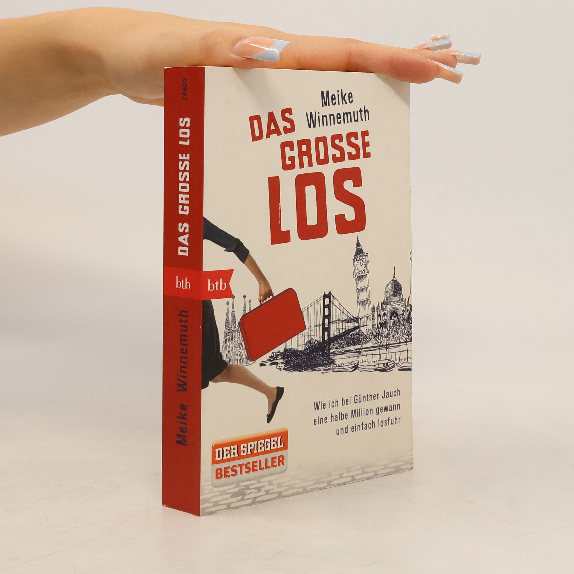 Meike Winnemuth Das große Los: Wie ich bei Günther Jauch eine halbe Million gewann und einfach losfuhr