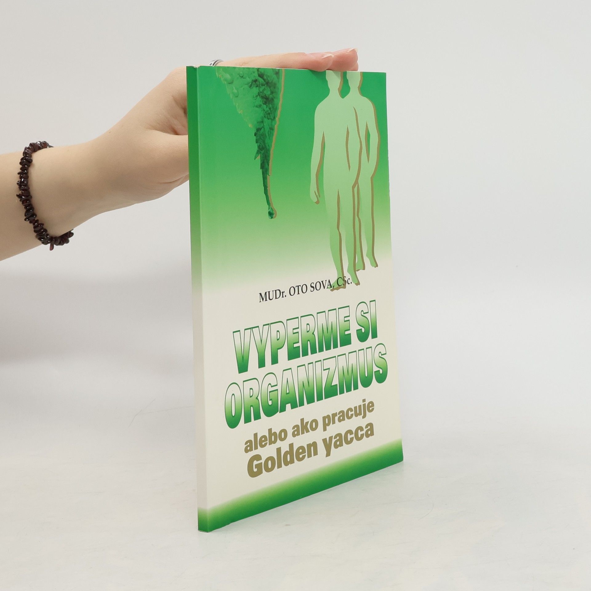 Otto Sova Vyperme si organismus alebo ako pracuje Golden yacca