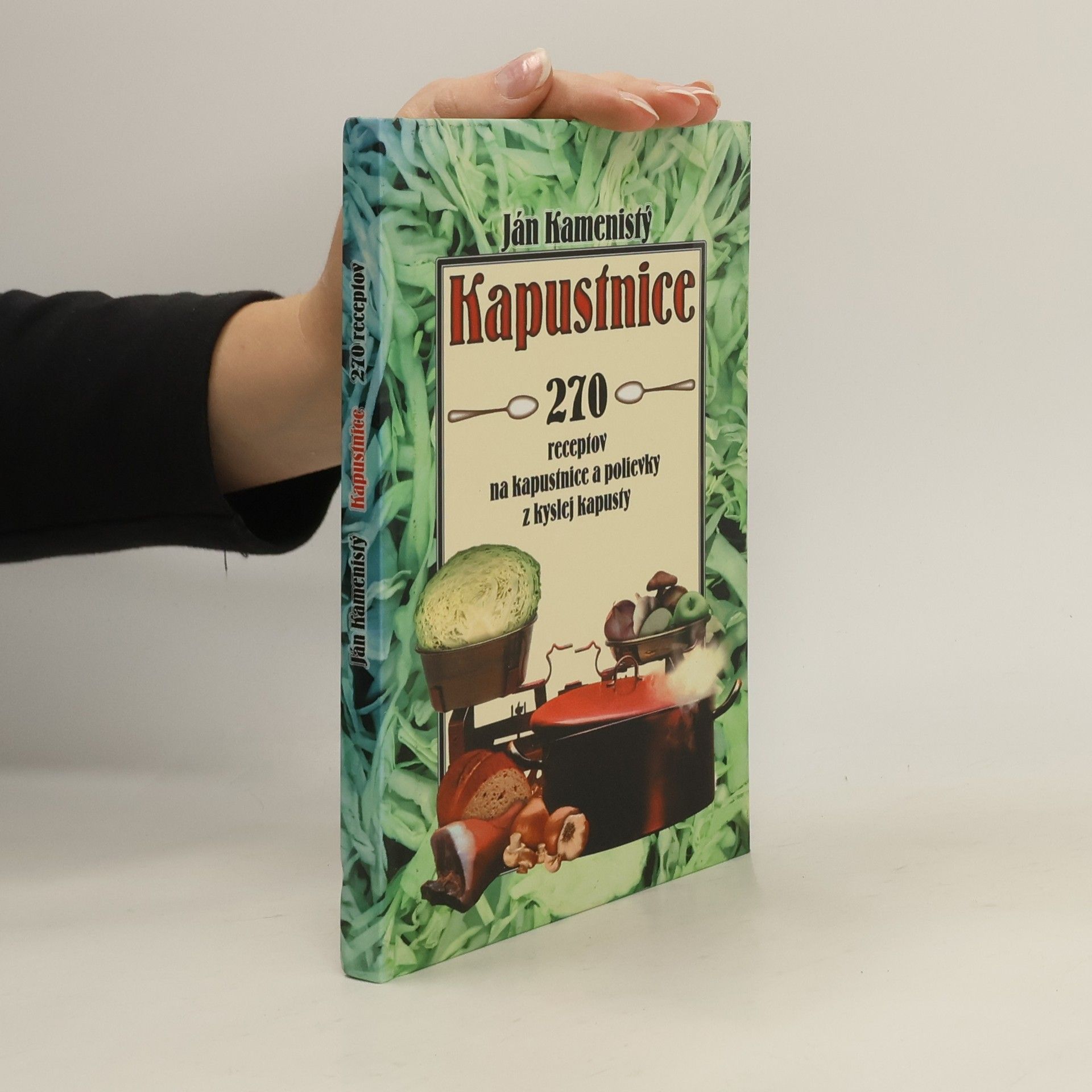 Kapustnice : 270 receptov na kapustnice a polievky z kyslej kapusty