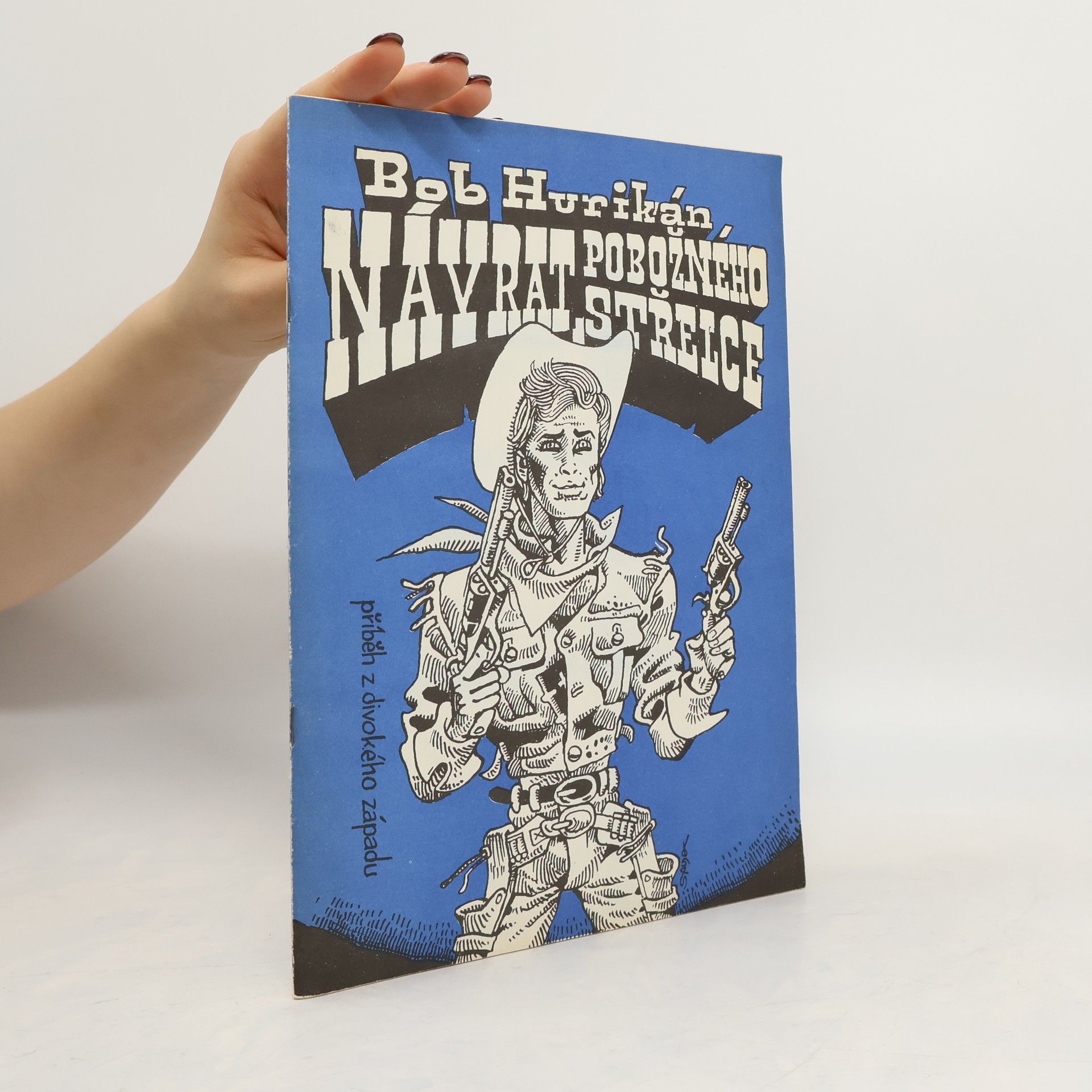 Bob Hurikán Návrat pobožného střelce : příběh z divokého západu