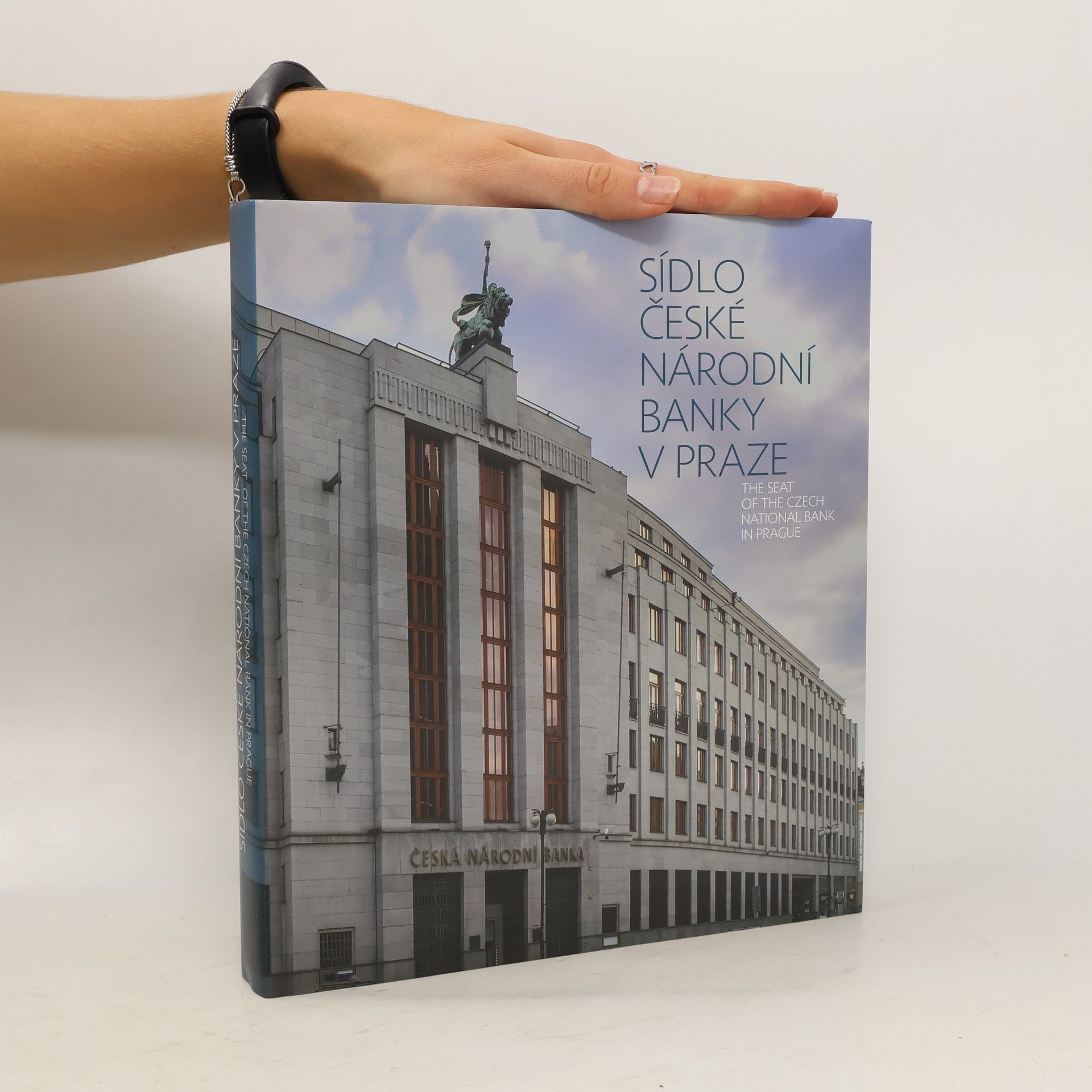 Kolektiv autorů Sídlo České národní banky v Praze. The seat of the Czech National Bank in Prague