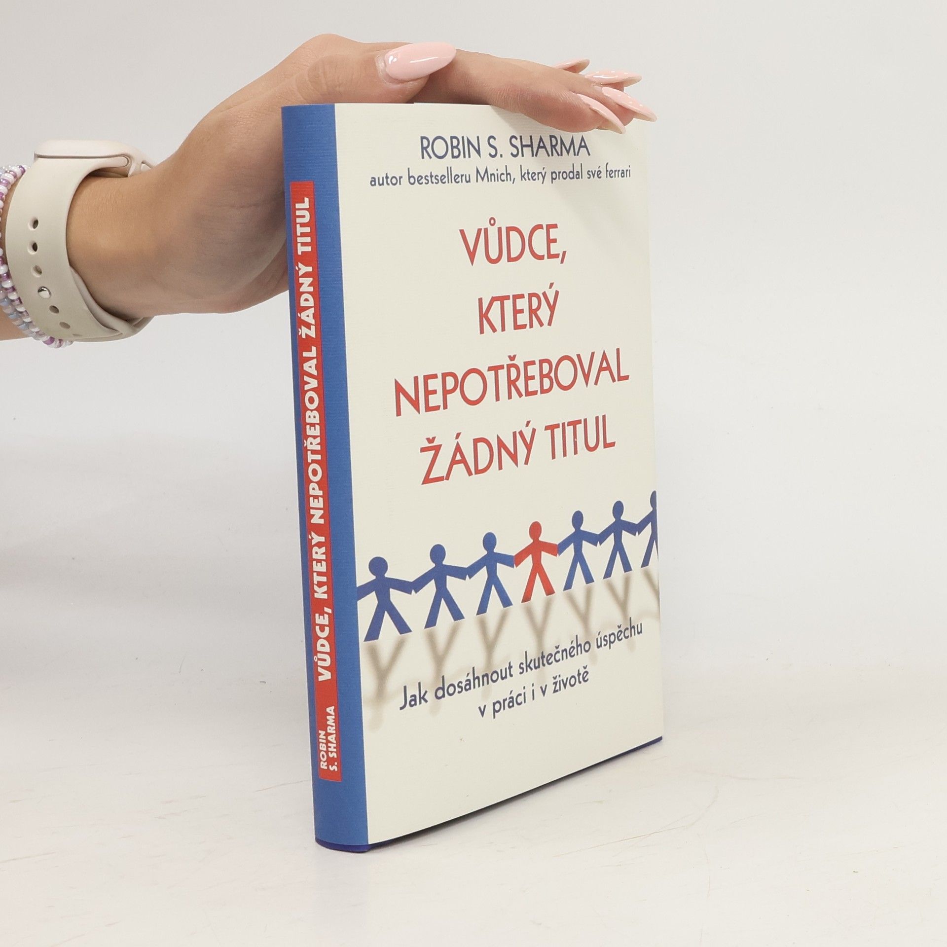 Robin Sharma Vůdce, který nepotřeboval žádný titul