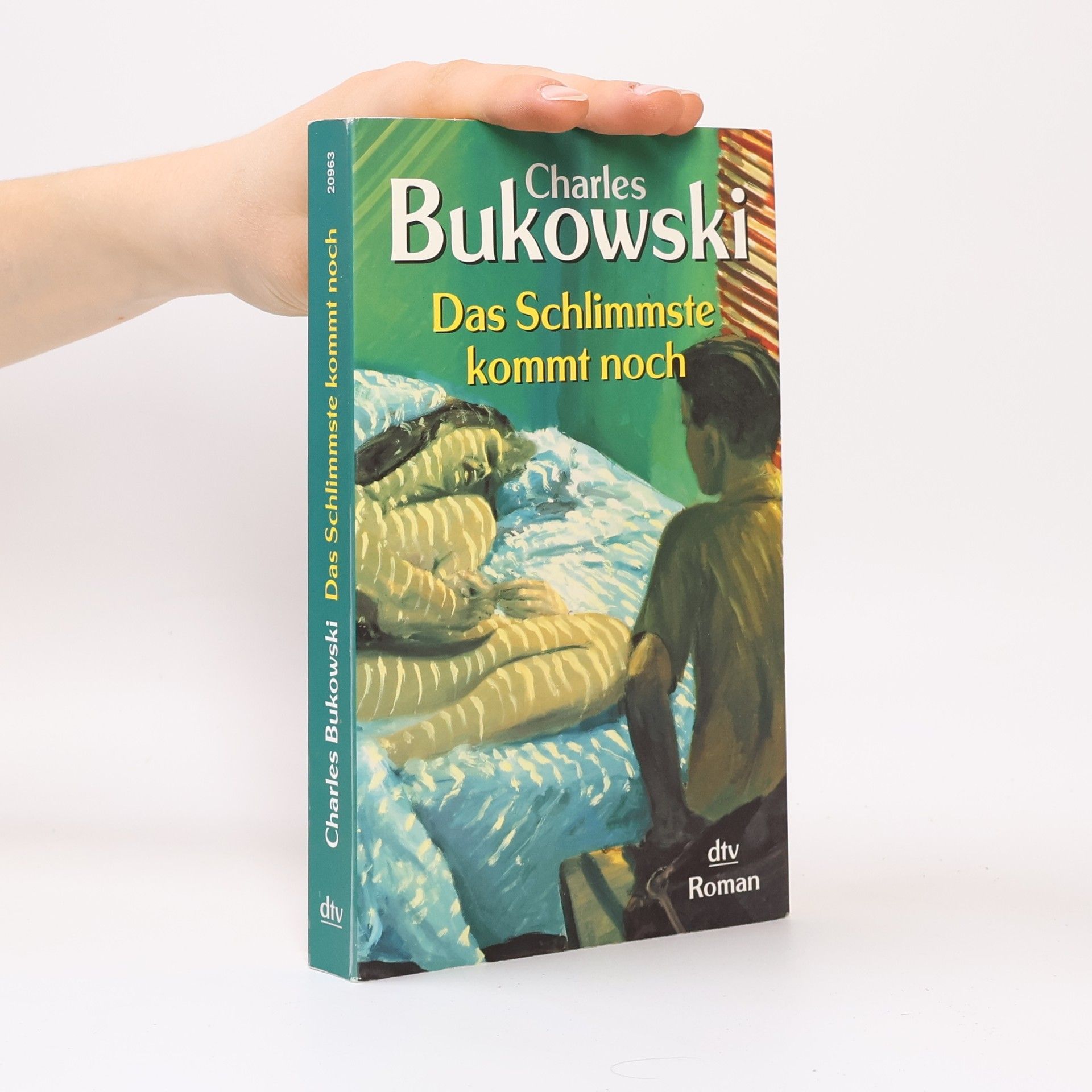 Charles Bukowski Das Schlimmste kommt noch oder fast eine Jugend