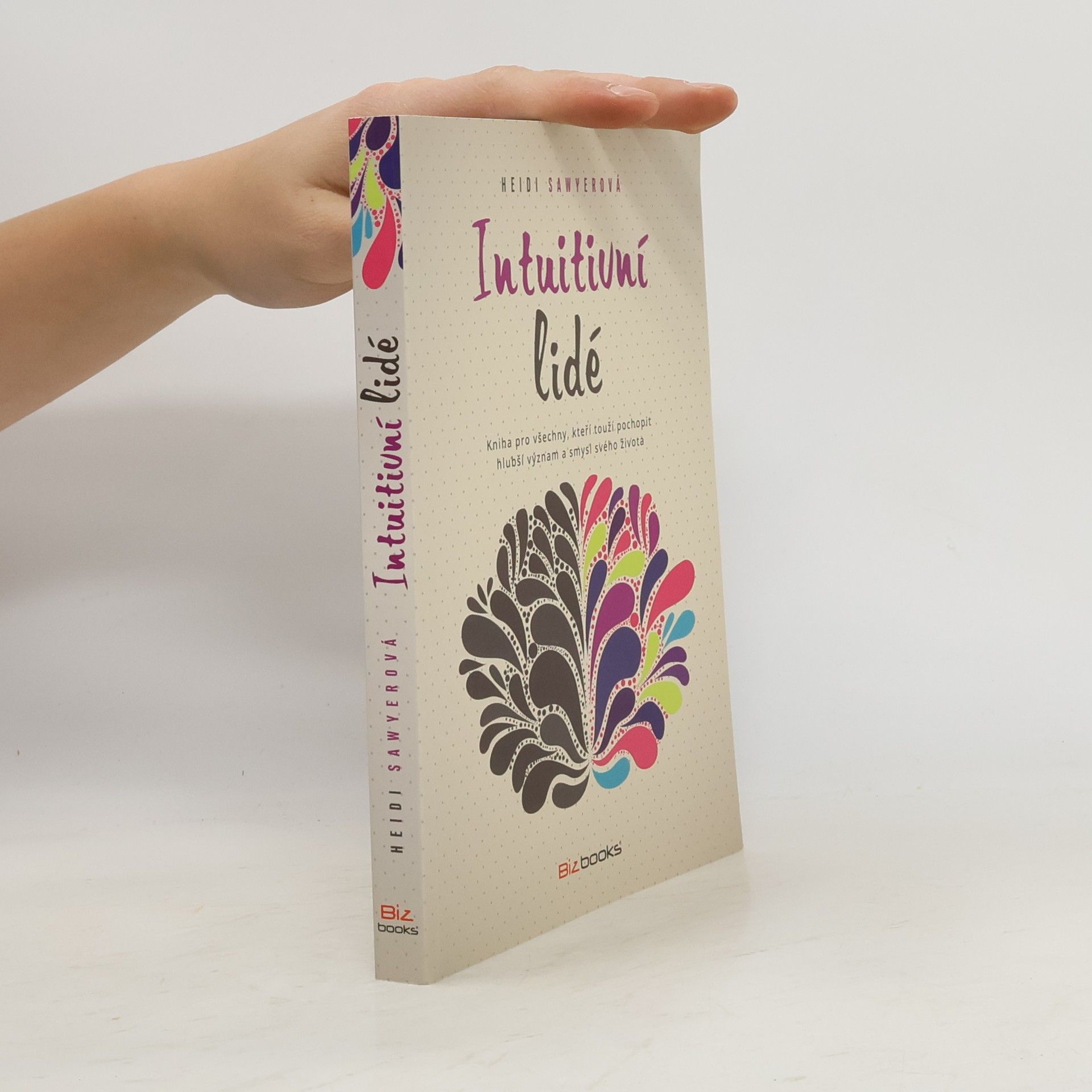Heidi Sawyer Intuitivní lidé : kniha pro všechny, kteří touží pochopit hlubší význam a smysl svého života