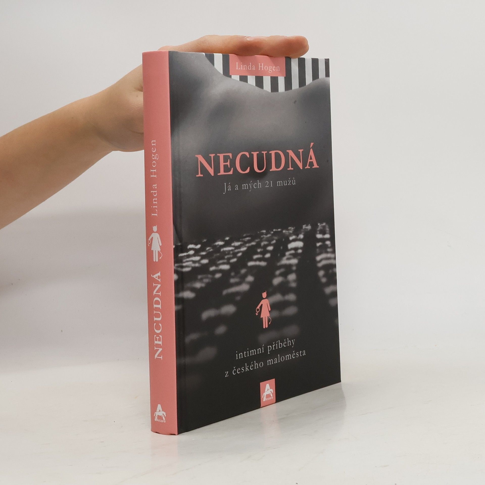 Linda Hogen Necudná. Já a mých 21 mužů. Intimní příběhy z českého maloměsta